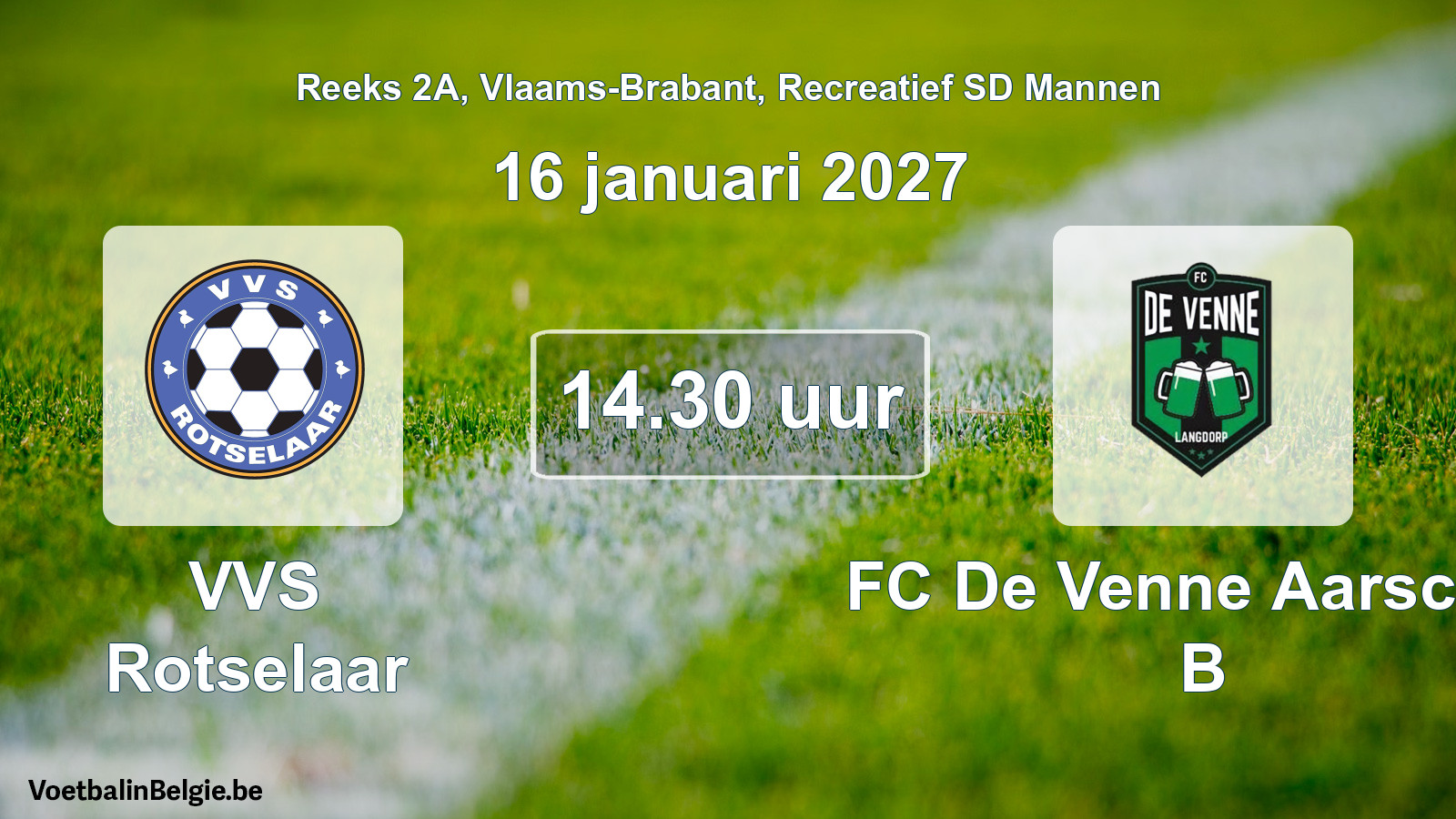 Geplande wedstrijd recreatief sd mannenvoetbal: VVS Rotselaar - FC De Venne Aarschot B (16 januari 2027)