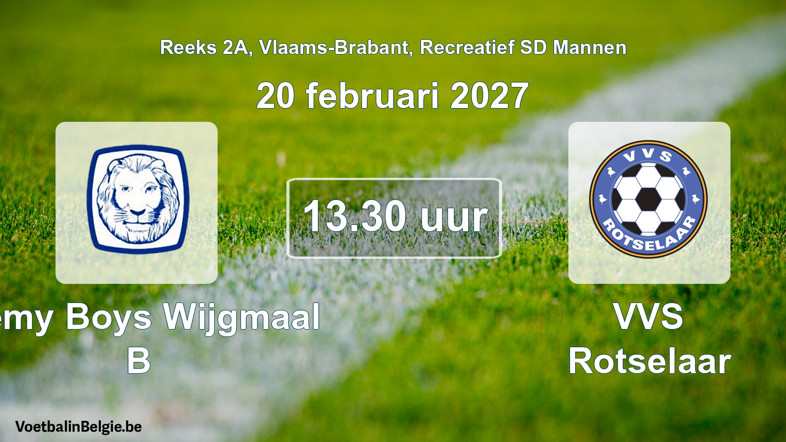 Geplande wedstrijd recreatief sd mannenvoetbal: Remy Boys Wijgmaal B - VVS Rotselaar (20 februari 2027)