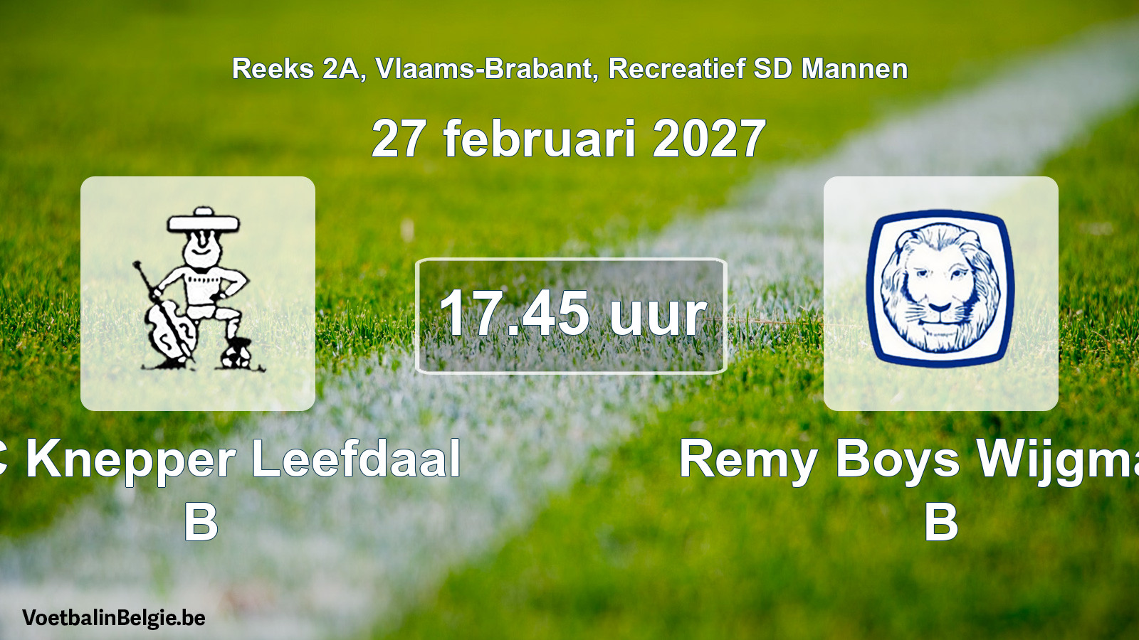 Scheduled match recreational sd men football: FC Knepper Leefdaal B - Remy Boys Wijgmaal B (27 February 2027)