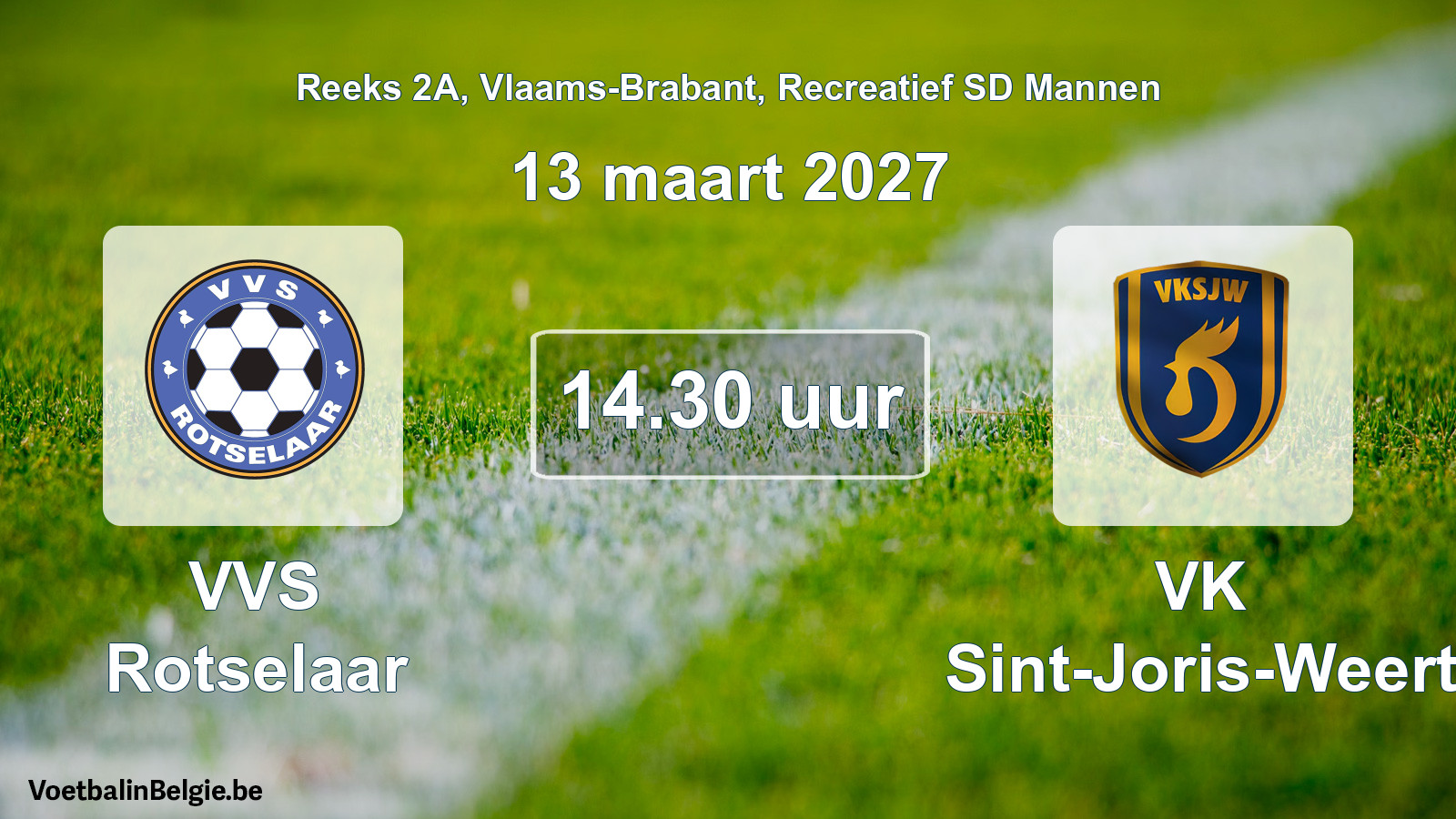 Scheduled match recreational sd men football: VVS Rotselaar - VK Sint-Joris-Weert (13 March 2027)