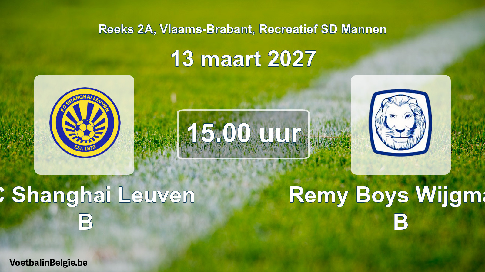 Scheduled match recreational sd men football: FC Shanghai Leuven B - Remy Boys Wijgmaal B (13 March 2027)