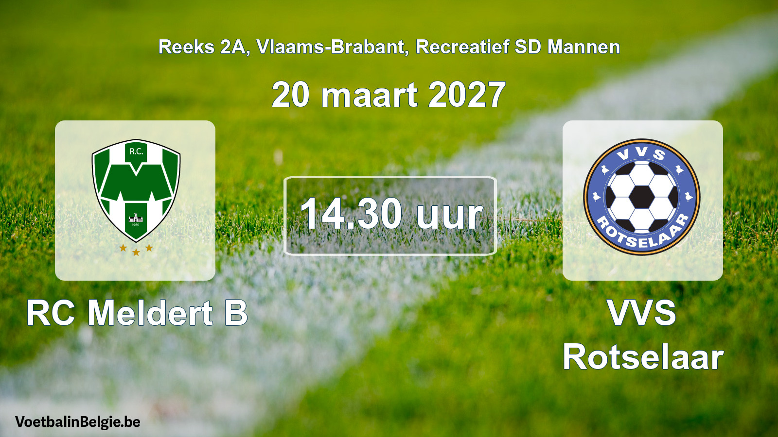 Scheduled match recreational sd men football: RC Meldert B - VVS Rotselaar (20 March 2027)