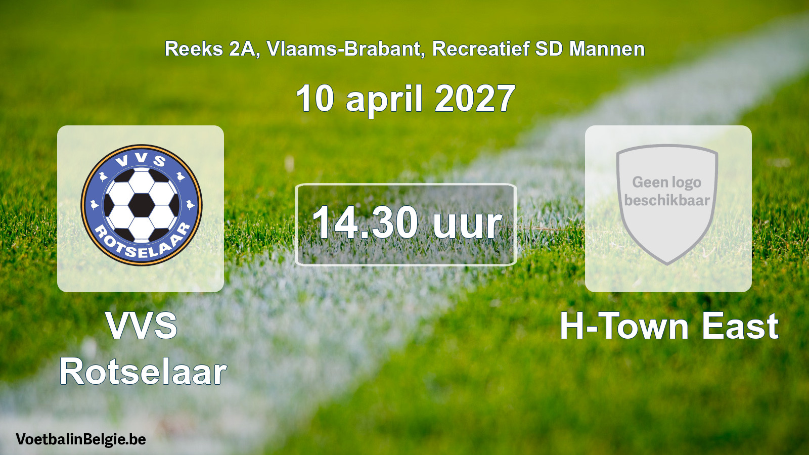 Match prévu football récréatif sd hommes: VVS Rotselaar - H-Town East (10 avril 2027)