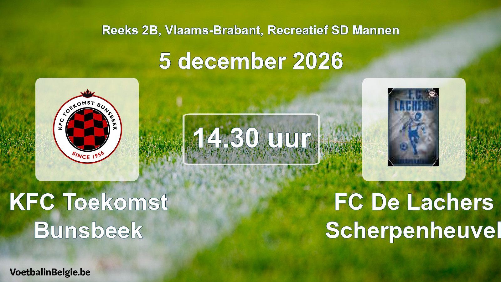 Scheduled match recreational sd men football: KFC Toekomst Bunsbeek - FC De Lachers Scherpenheuvel (5 December 2026)