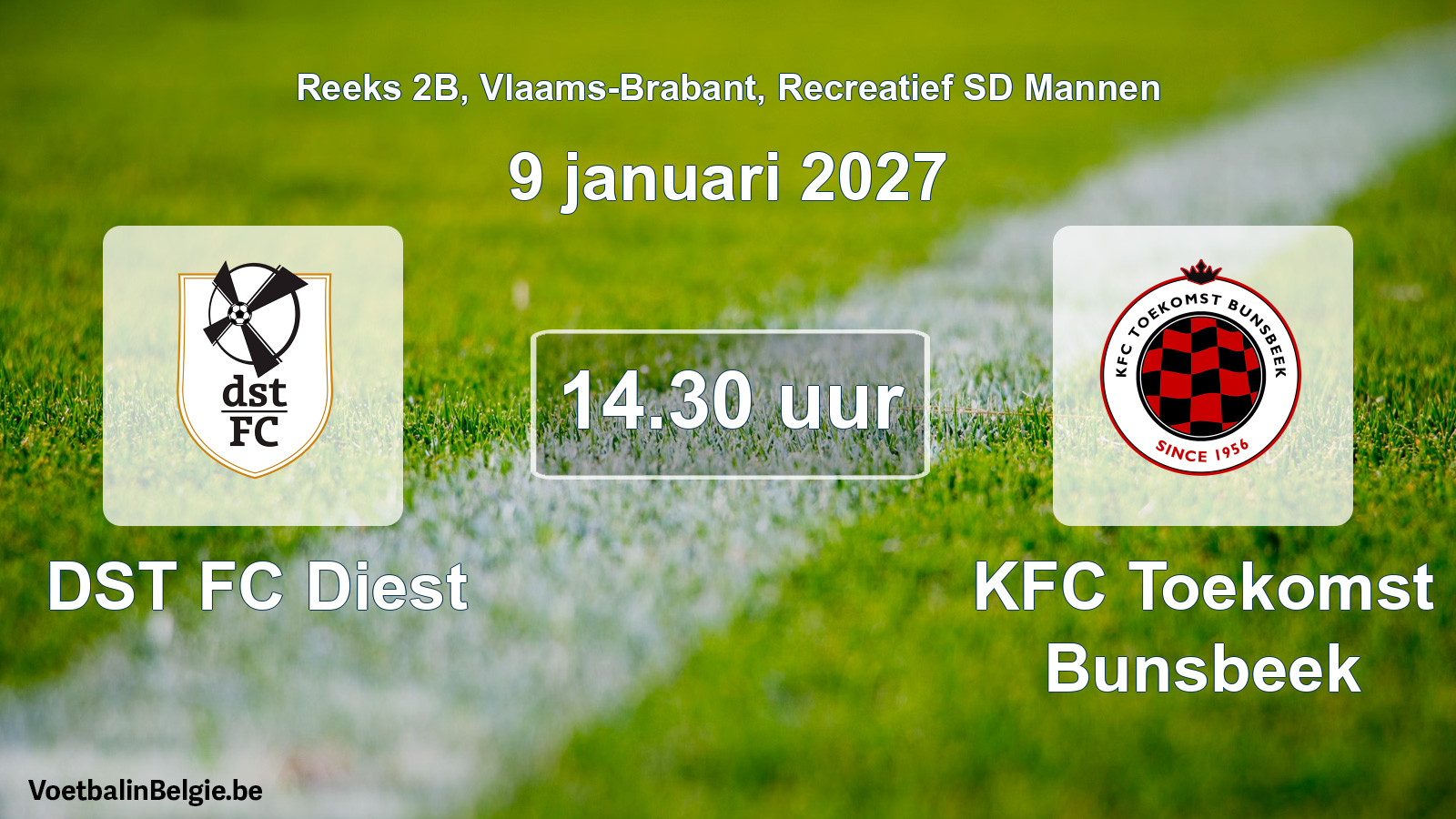 Scheduled match recreational sd men football: DST FC Diest - KFC Toekomst Bunsbeek (9 January 2027)