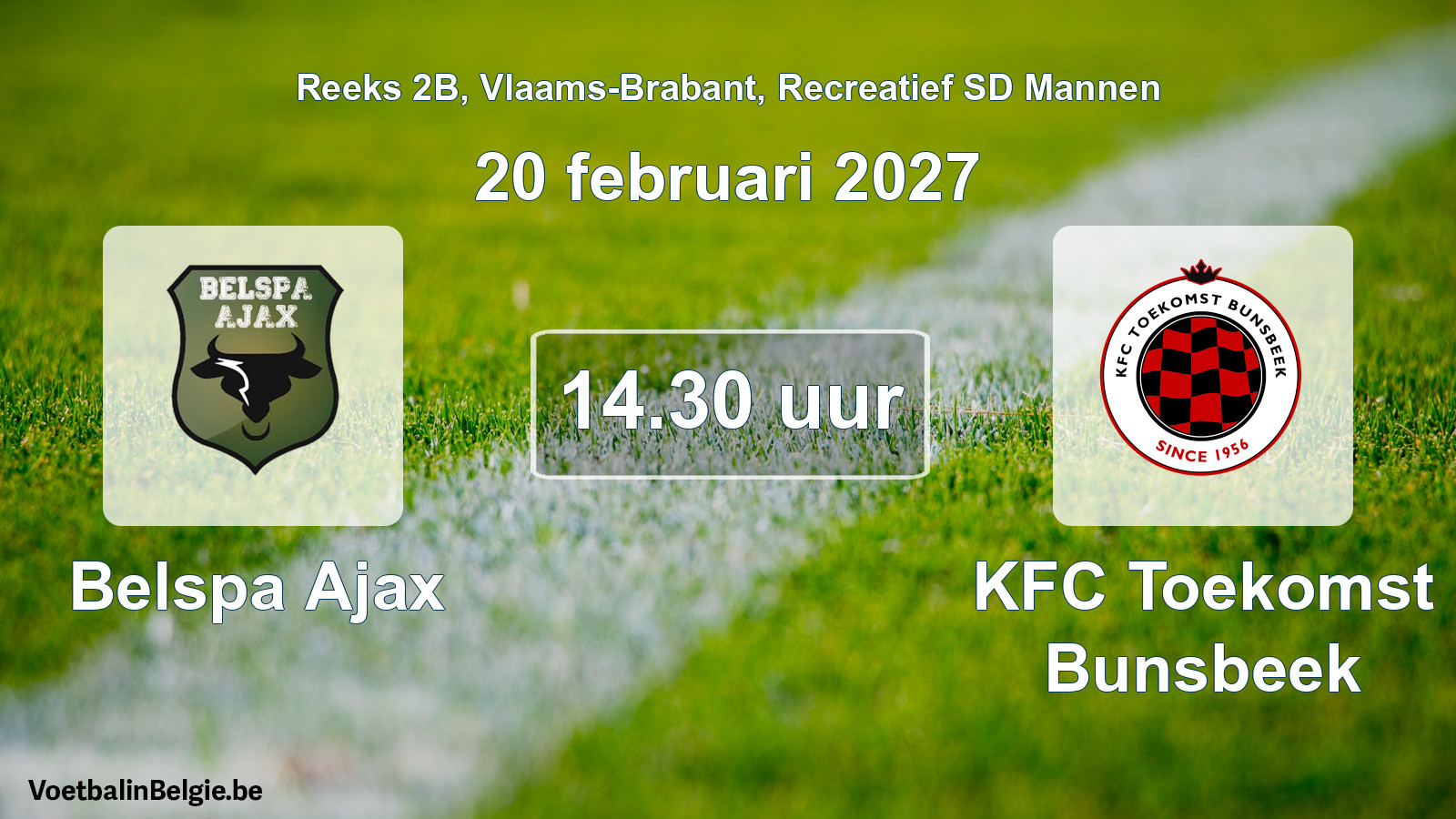 Scheduled match recreational sd men football: Belspa Ajax - KFC Toekomst Bunsbeek (20 February 2027)