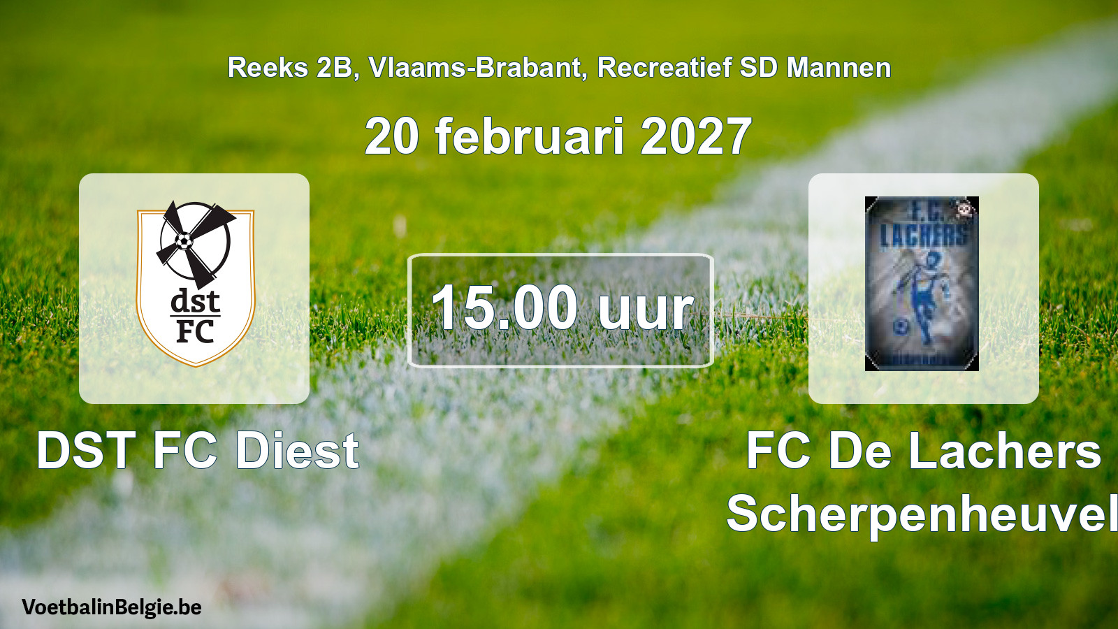 Scheduled match recreational sd men football: DST FC Diest - FC De Lachers Scherpenheuvel (20 February 2027)