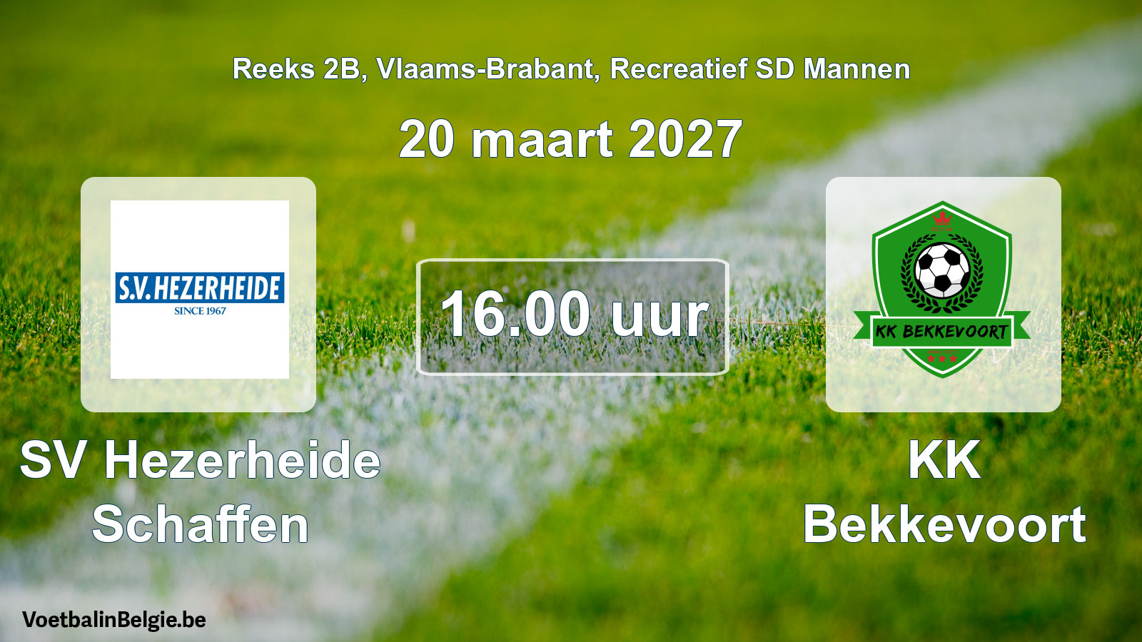 Scheduled match recreational sd men football: SV Hezerheide Schaffen - KK Bekkevoort (20 March 2027)