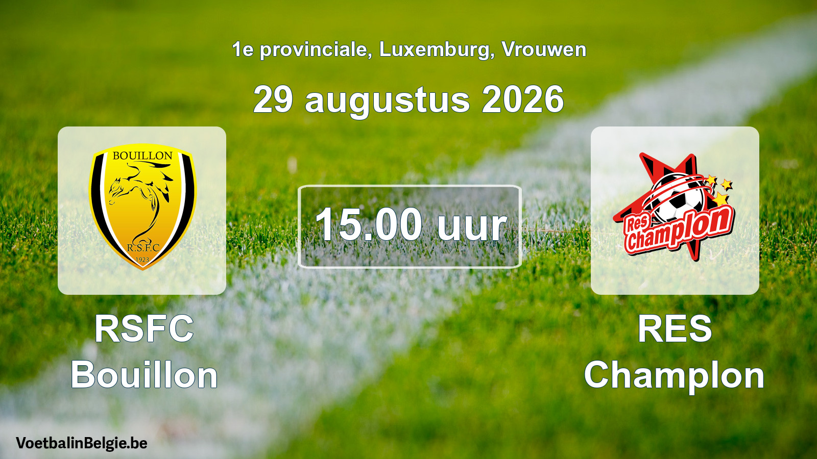 Scheduled match women football: RSFC Bouillon - RES Champlon (29 August 2026)