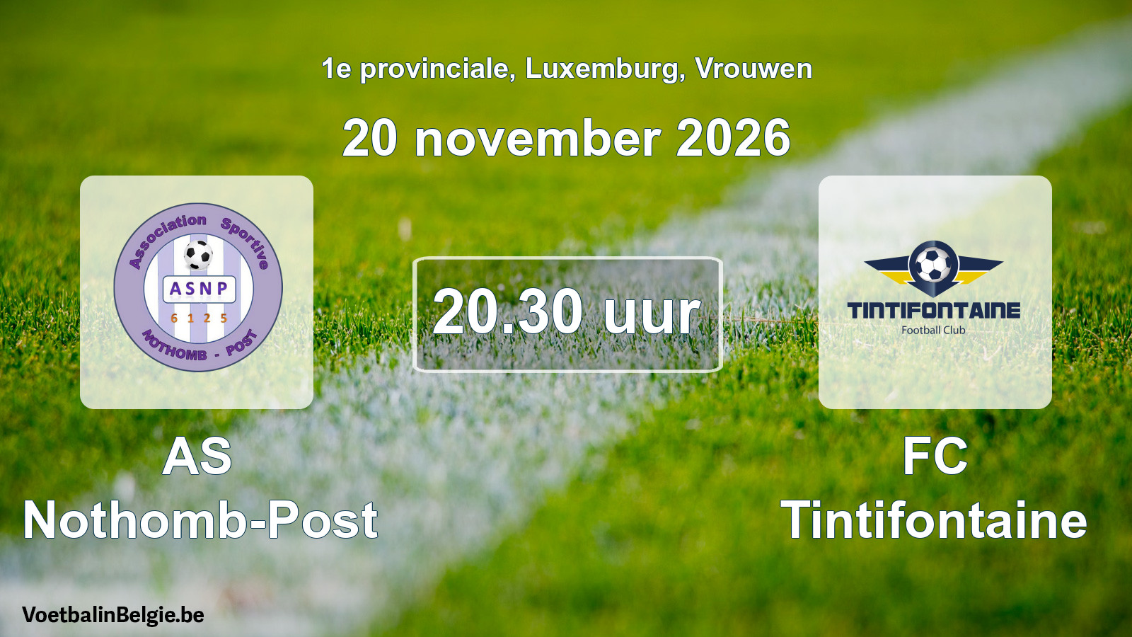 Scheduled match women football: AS Nothomb-Post - FC Tintifontaine (20 November 2026)
