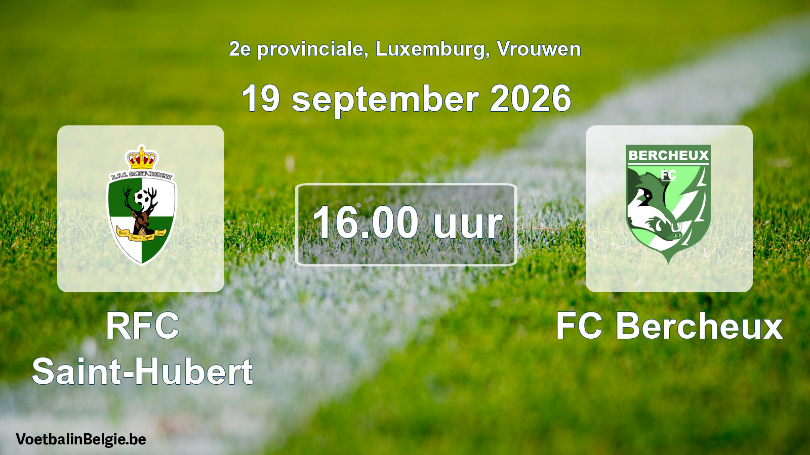 Scheduled match women football: RFC Saint-Hubert - FC Bercheux (19 September 2026)