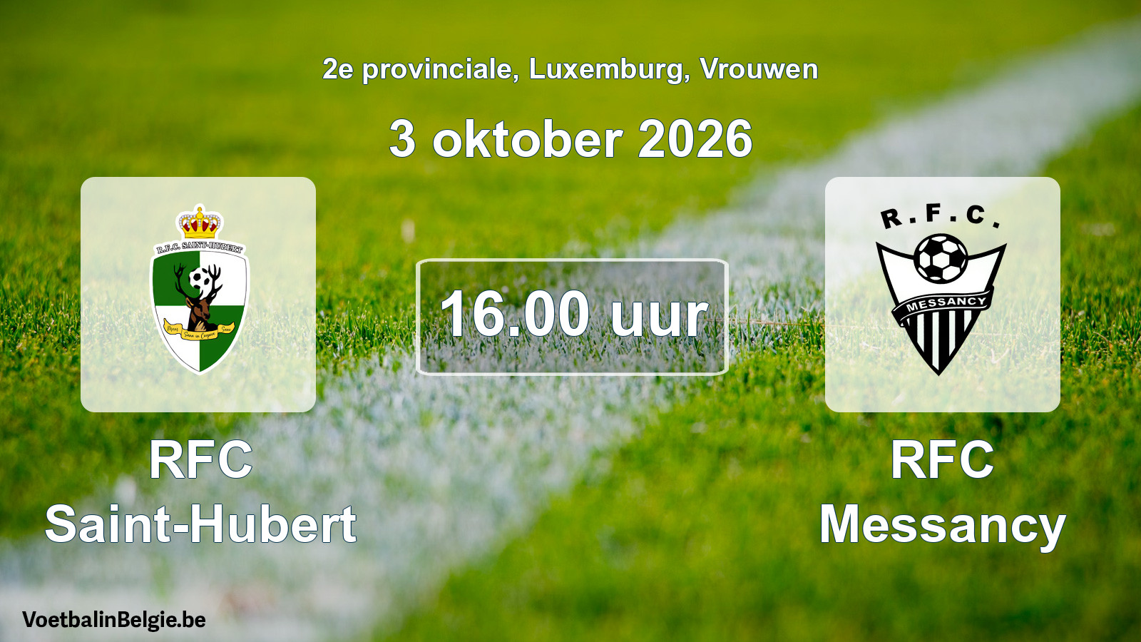 Scheduled match women football: RFC Saint-Hubert - RFC Messancy (3 October 2026)