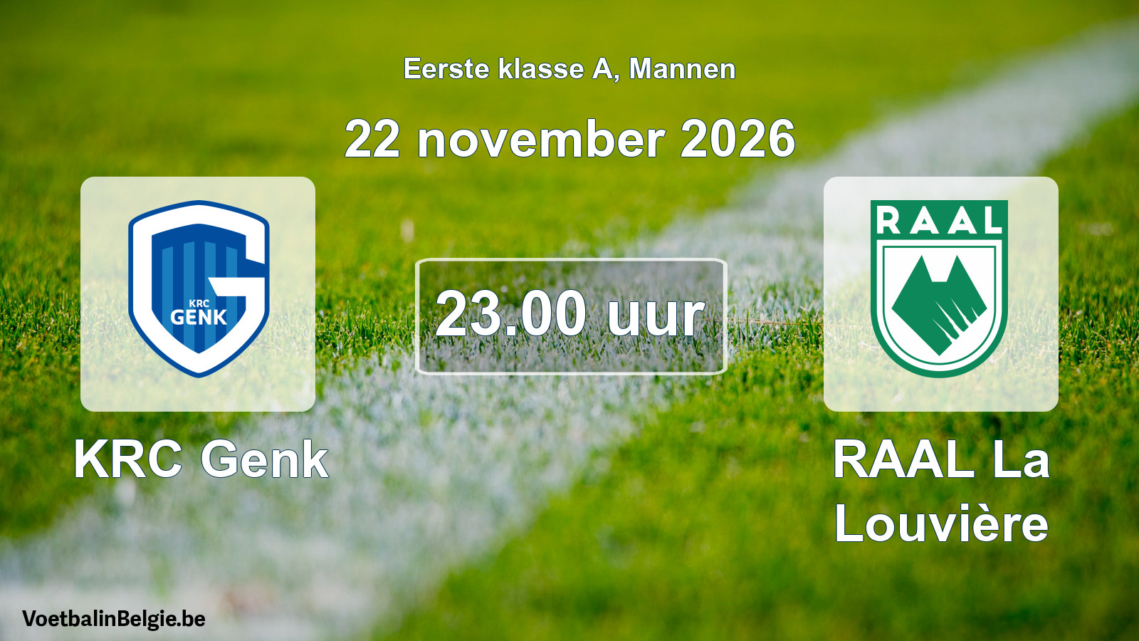 Match prévu football hommes: KRC Genk - RAAL La Louvière (22 novembre 2026)