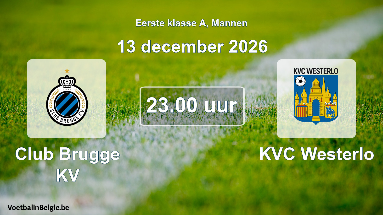 Match prévu football hommes: Club Brugge KV - KVC Westerlo (13 décembre 2026)