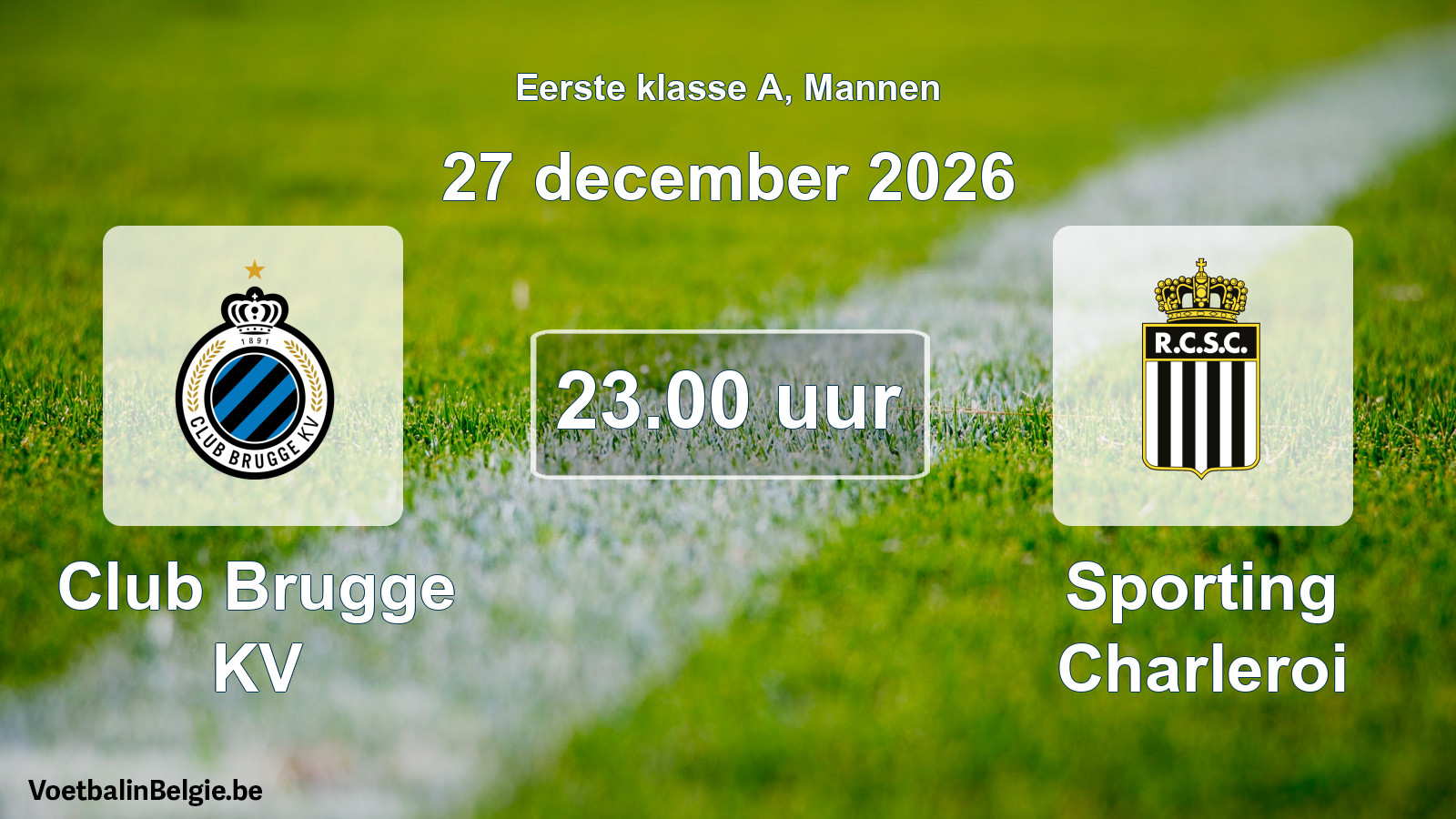 Match prévu football hommes: Club Brugge KV - Sporting Charleroi (27 décembre 2026)