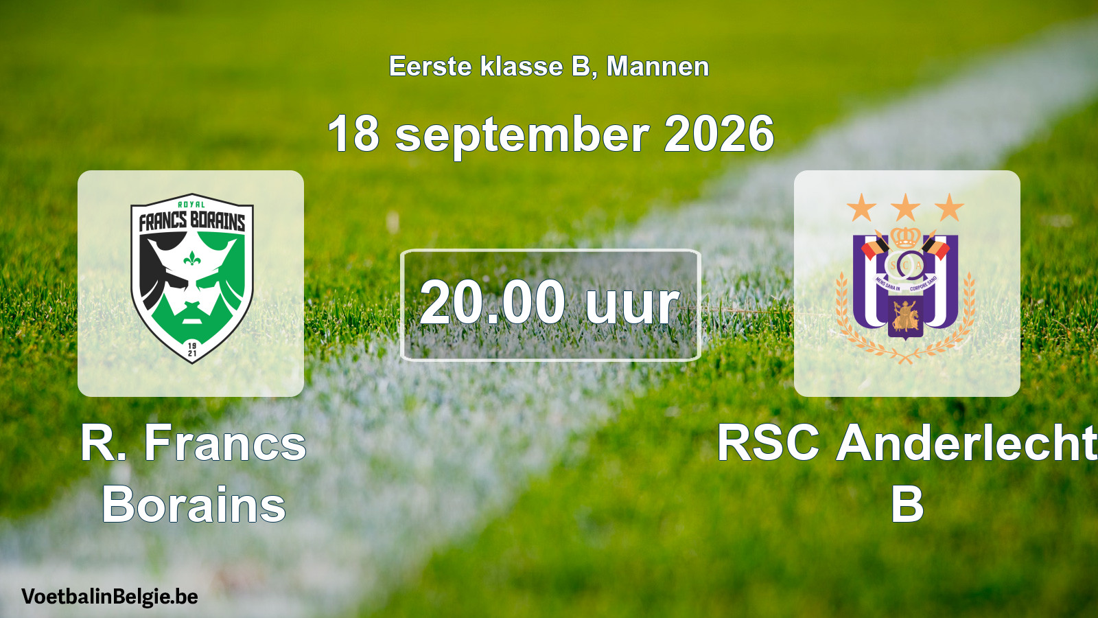 Scheduled match men football: R. Francs Borains - RSC Anderlecht B (18 September 2026)