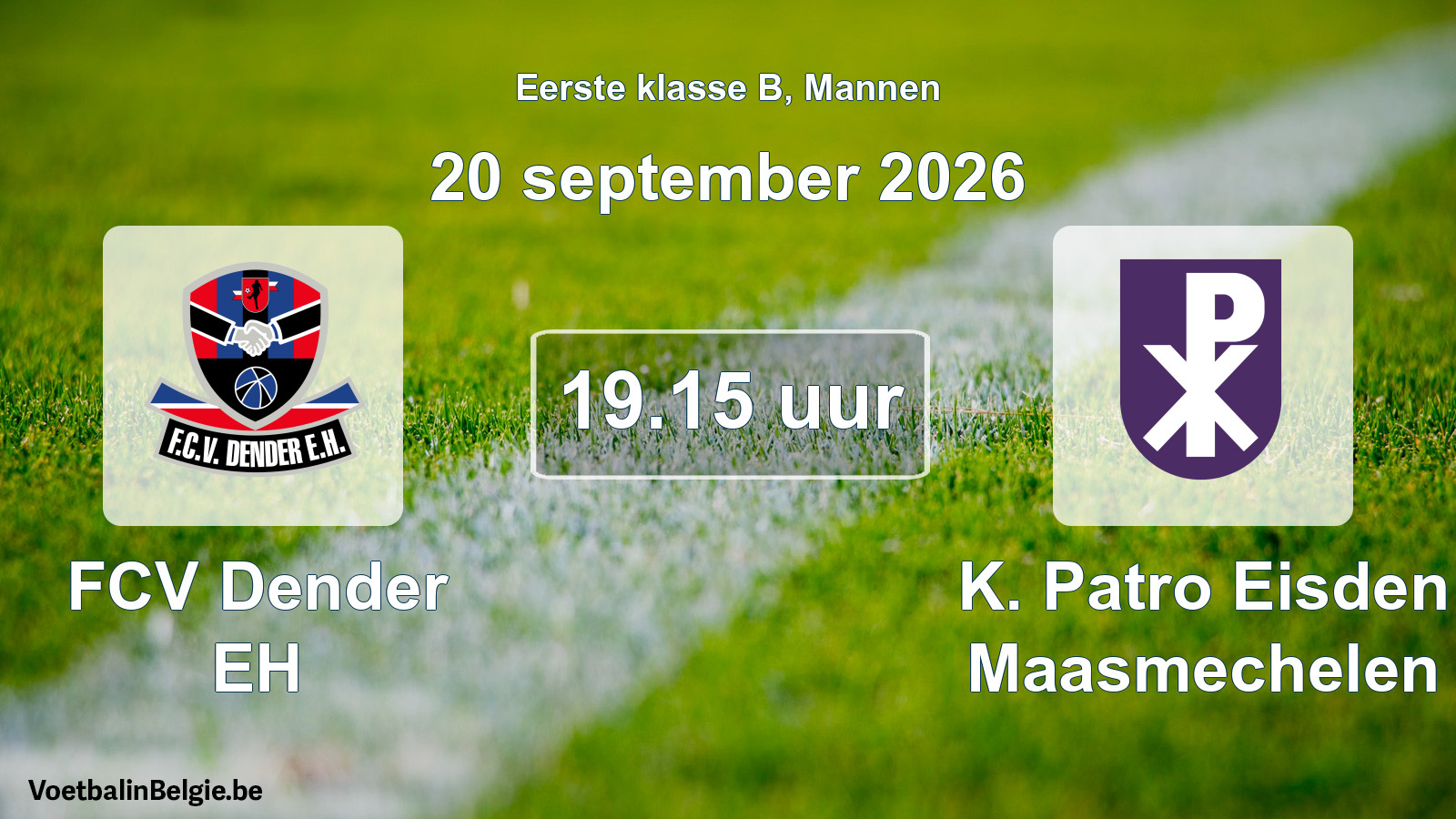 Match prévu football hommes: FCV Dender EH - K. Patro Eisden Maasmechelen (20 septembre 2026)