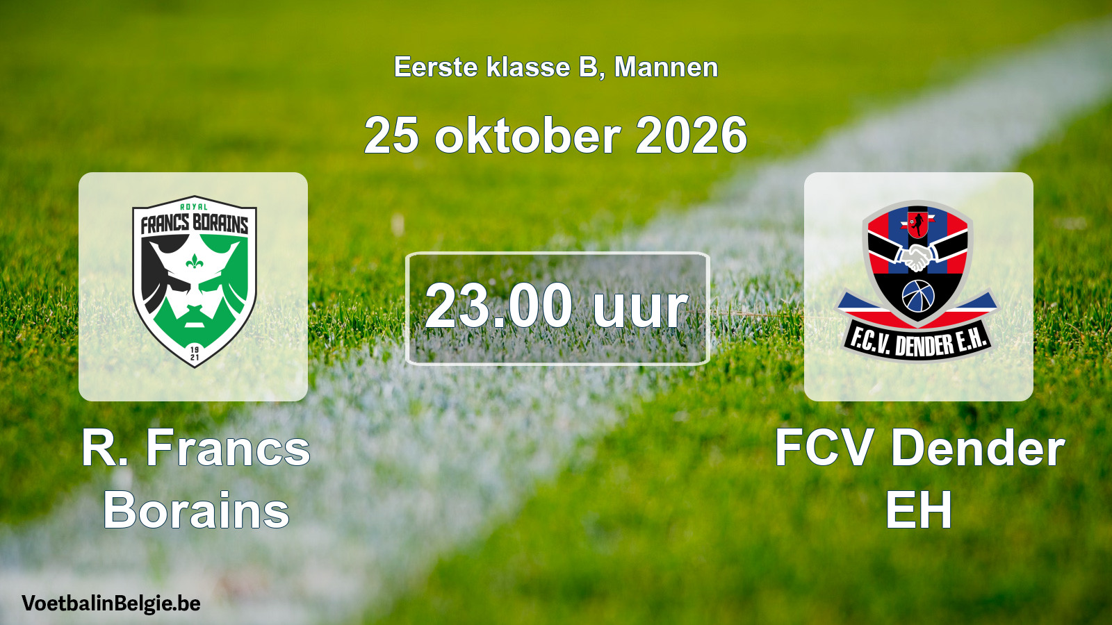 Geplande wedstrijd mannenvoetbal: R. Francs Borains - FCV Dender EH (25 oktober 2026)