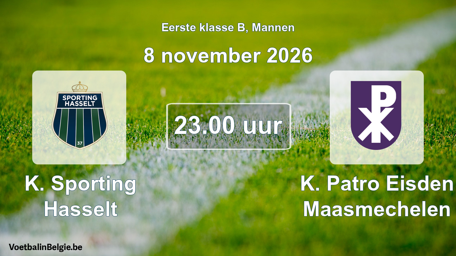 Geplande wedstrijd mannenvoetbal: K. Sporting Hasselt - K. Patro Eisden Maasmechelen (8 november 2026)
