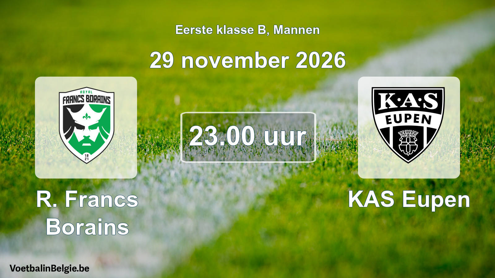 Geplande wedstrijd mannenvoetbal: R. Francs Borains - KAS Eupen (29 november 2026)