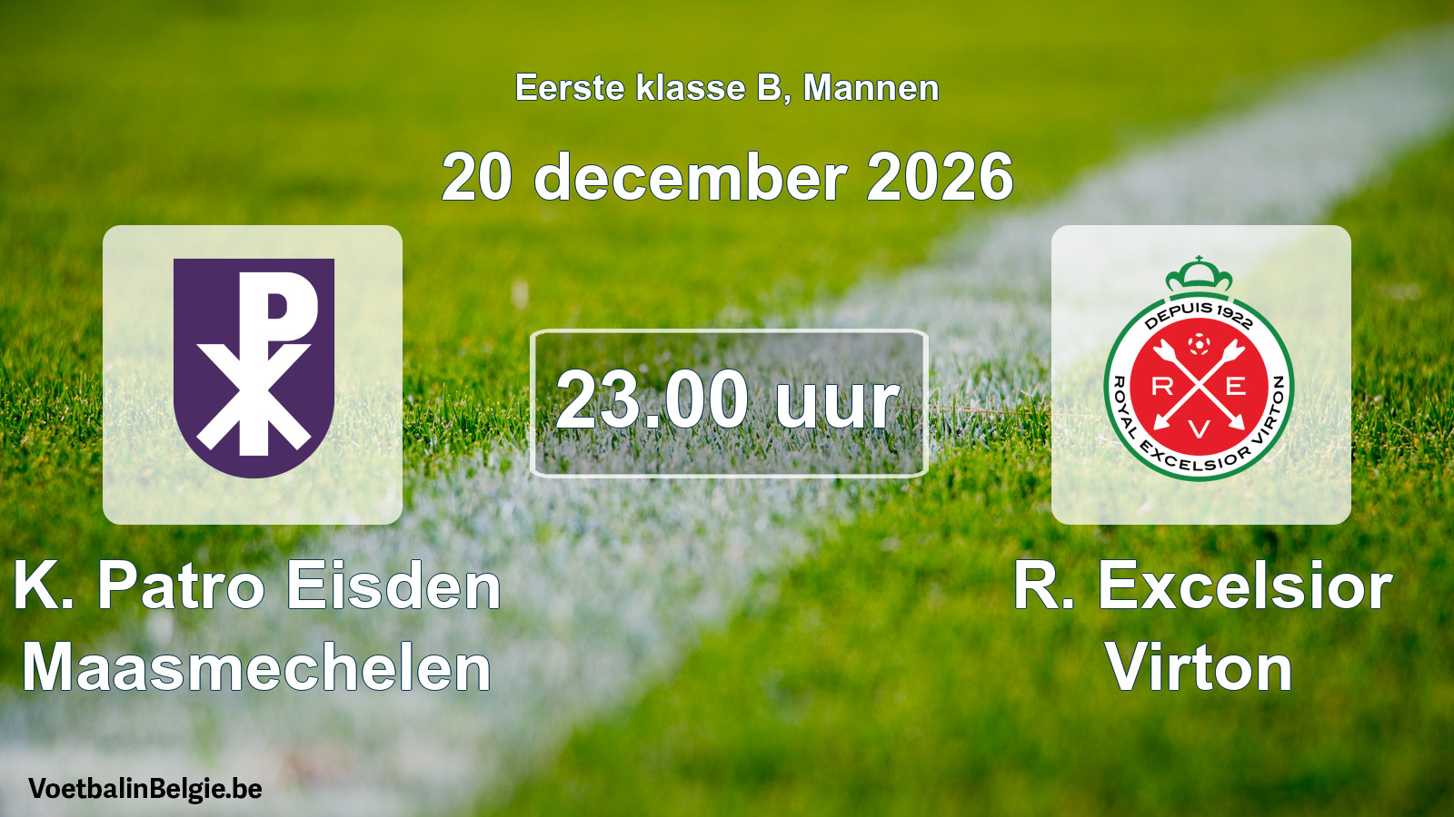 Geplande wedstrijd mannenvoetbal: K. Patro Eisden Maasmechelen - R. Excelsior Virton (20 december 2026)