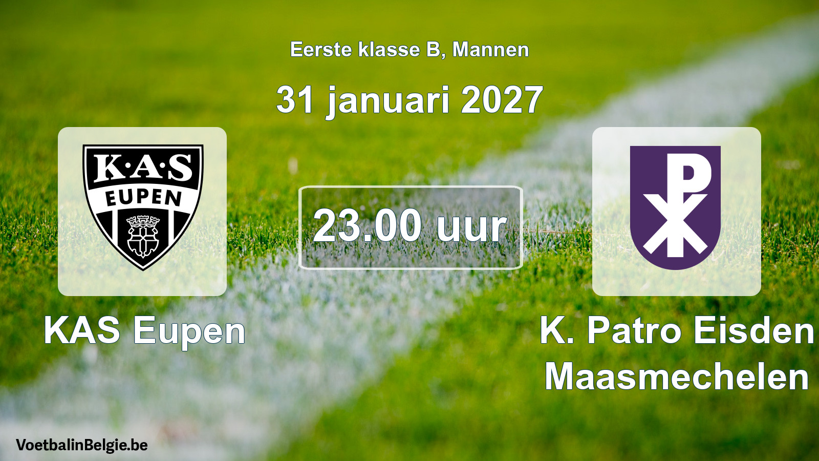 Geplande wedstrijd mannenvoetbal: KAS Eupen - K. Patro Eisden Maasmechelen (31 januari 2027)