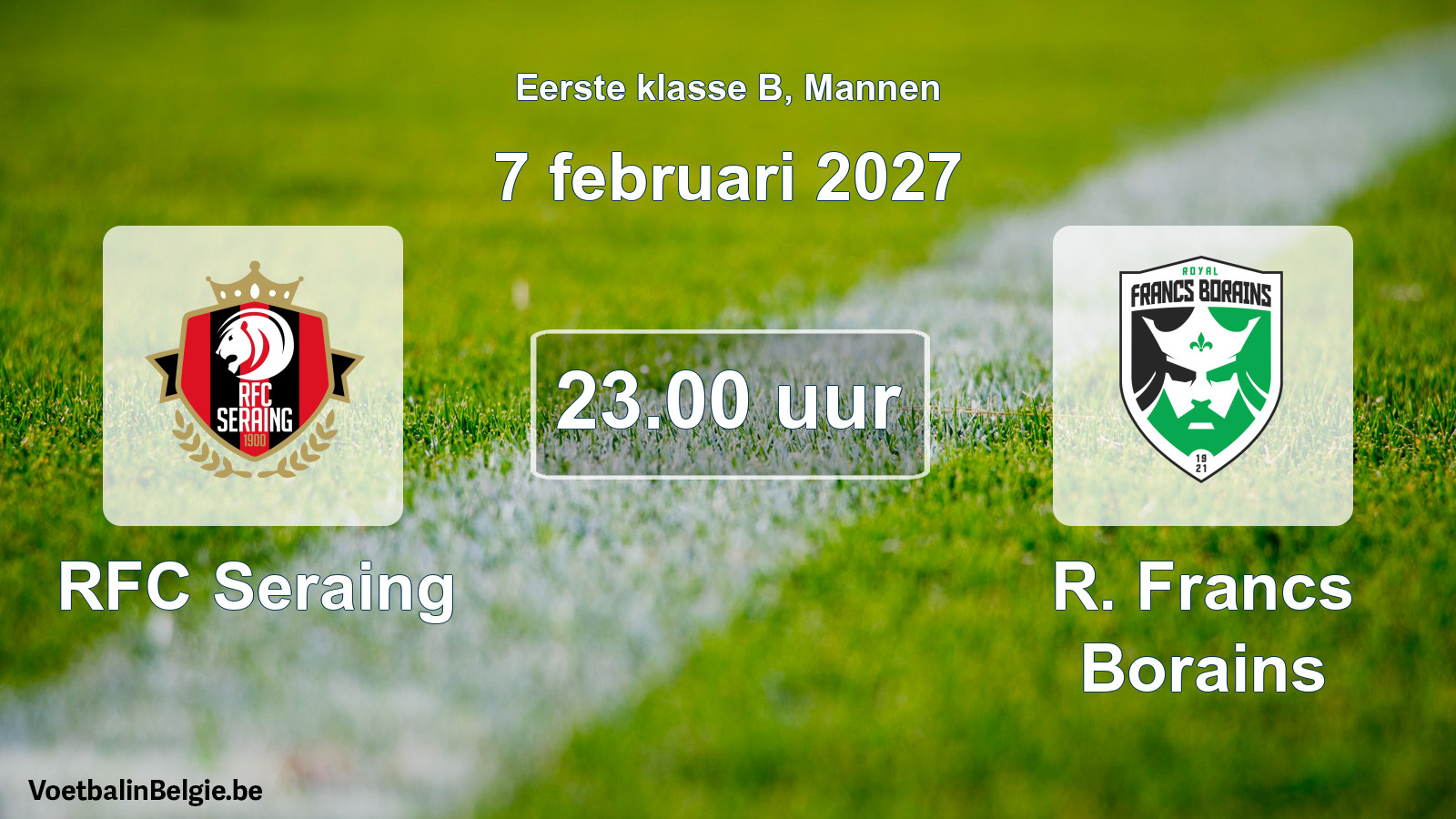 Geplande wedstrijd mannenvoetbal: RFC Seraing - R. Francs Borains (7 februari 2027)