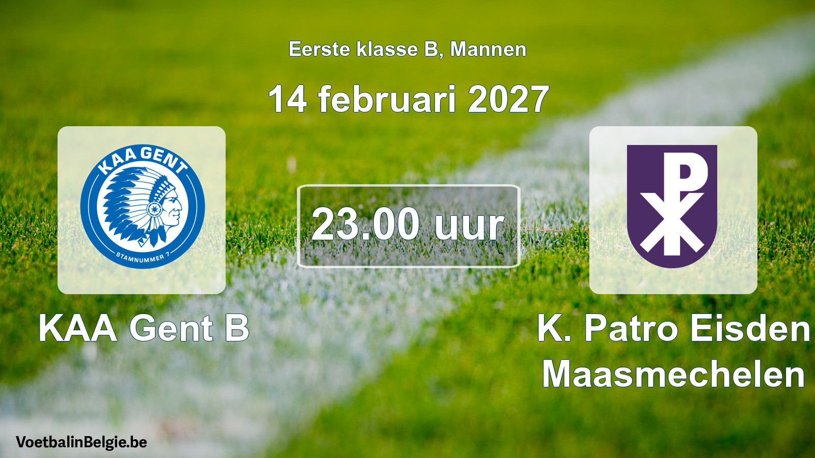 Geplande wedstrijd mannenvoetbal: KAA Gent B - K. Patro Eisden Maasmechelen (14 februari 2027)