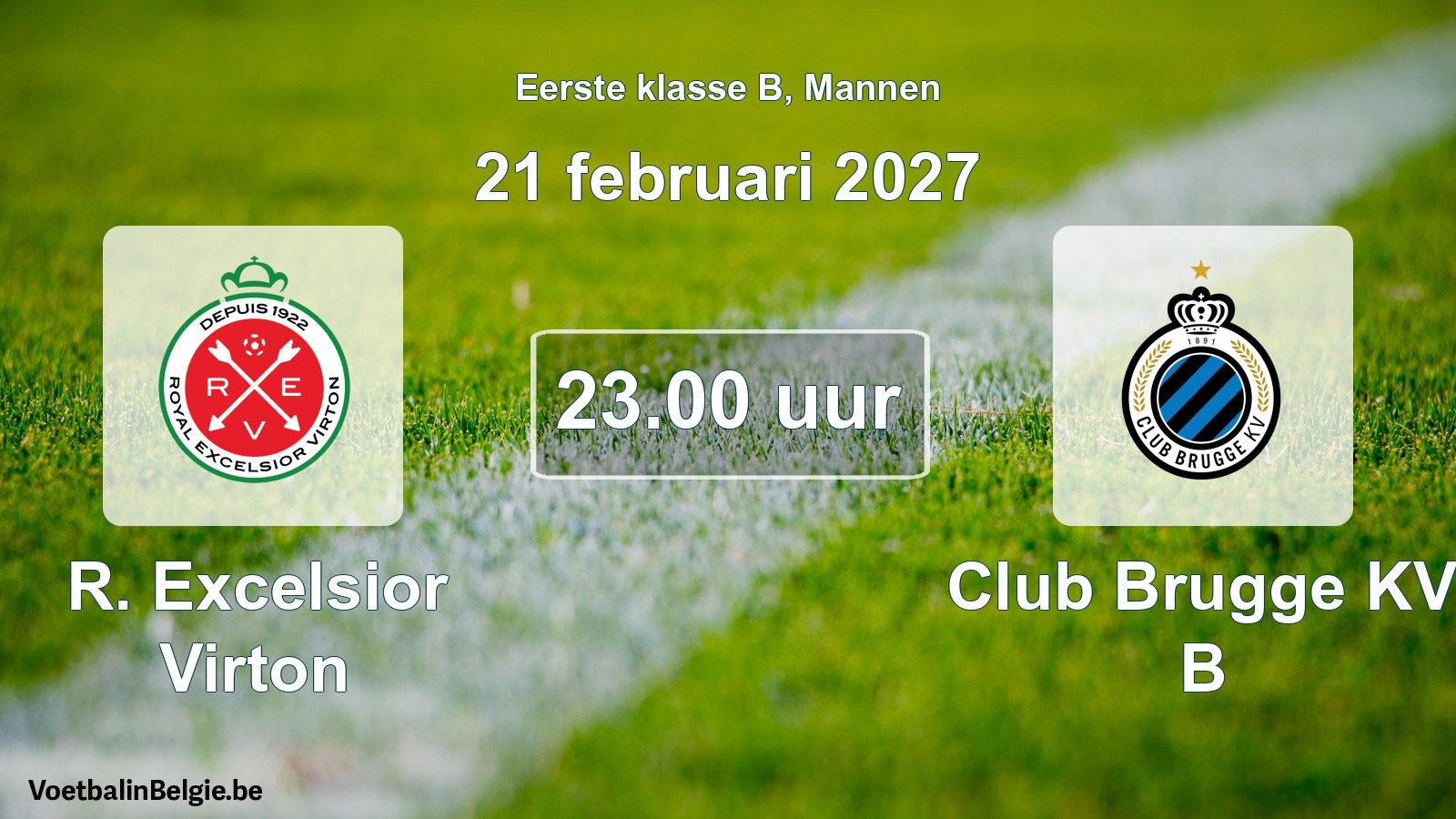 Geplande wedstrijd mannenvoetbal: R. Excelsior Virton - Club Brugge KV B (21 februari 2027)