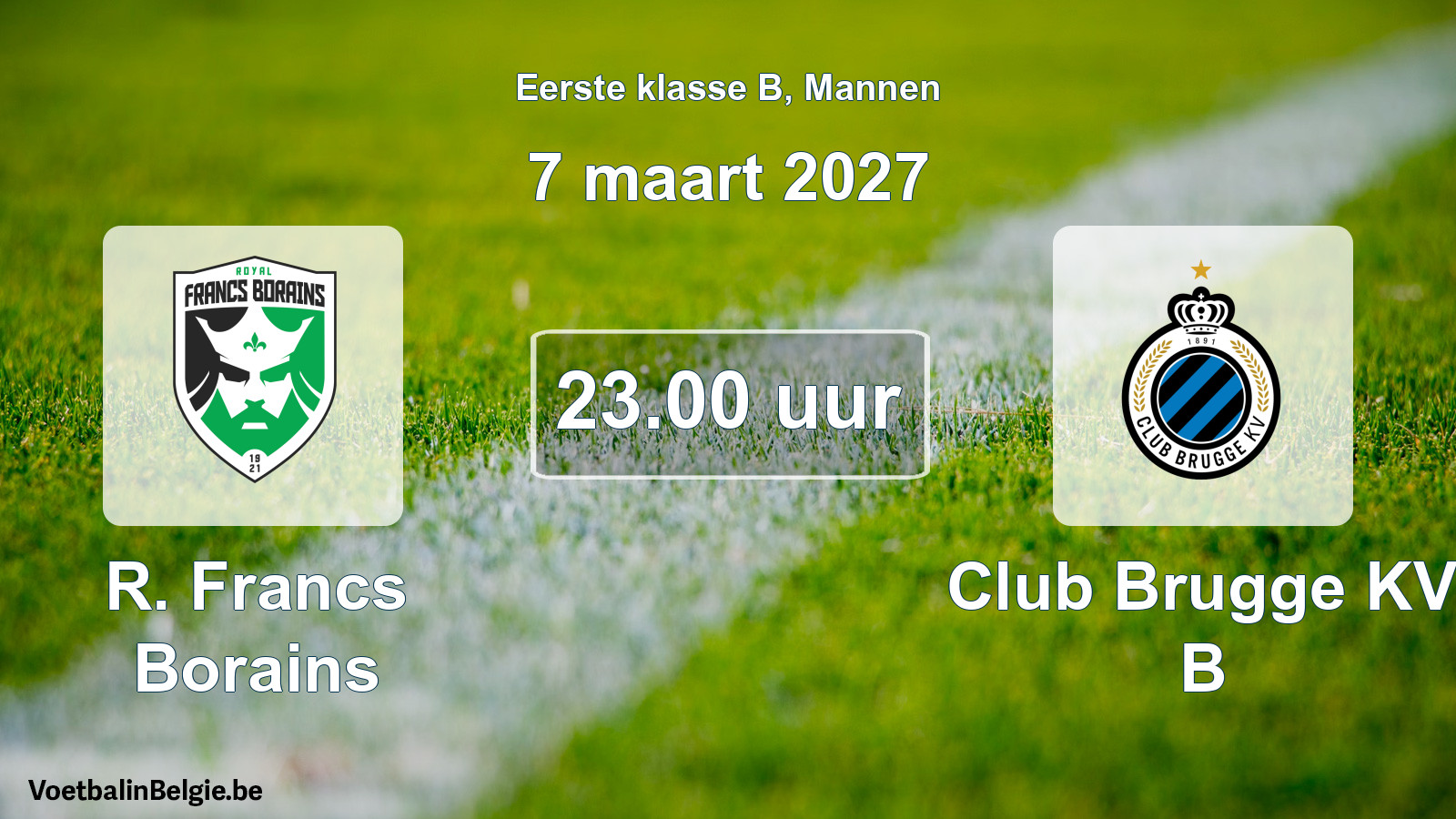 Geplande wedstrijd mannenvoetbal: R. Francs Borains - Club Brugge KV B (7 maart 2027)