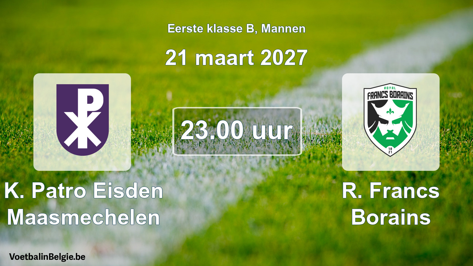 Geplande wedstrijd mannenvoetbal: K. Patro Eisden Maasmechelen - R. Francs Borains (21 maart 2027)