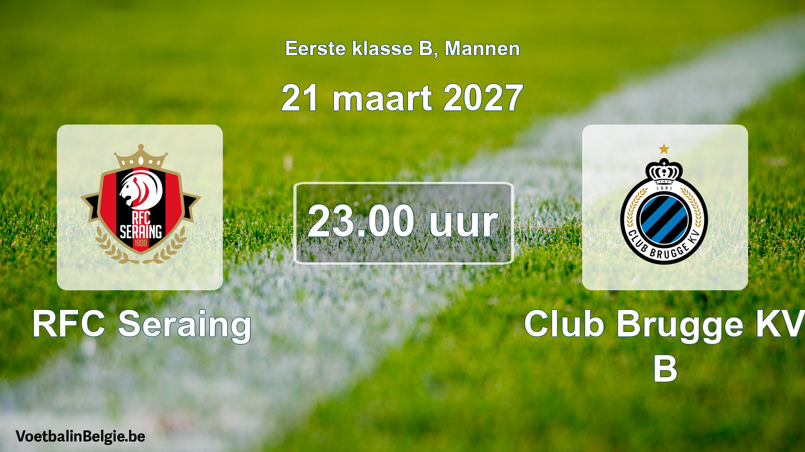Geplande wedstrijd mannenvoetbal: RFC Seraing - Club Brugge KV B (21 maart 2027)
