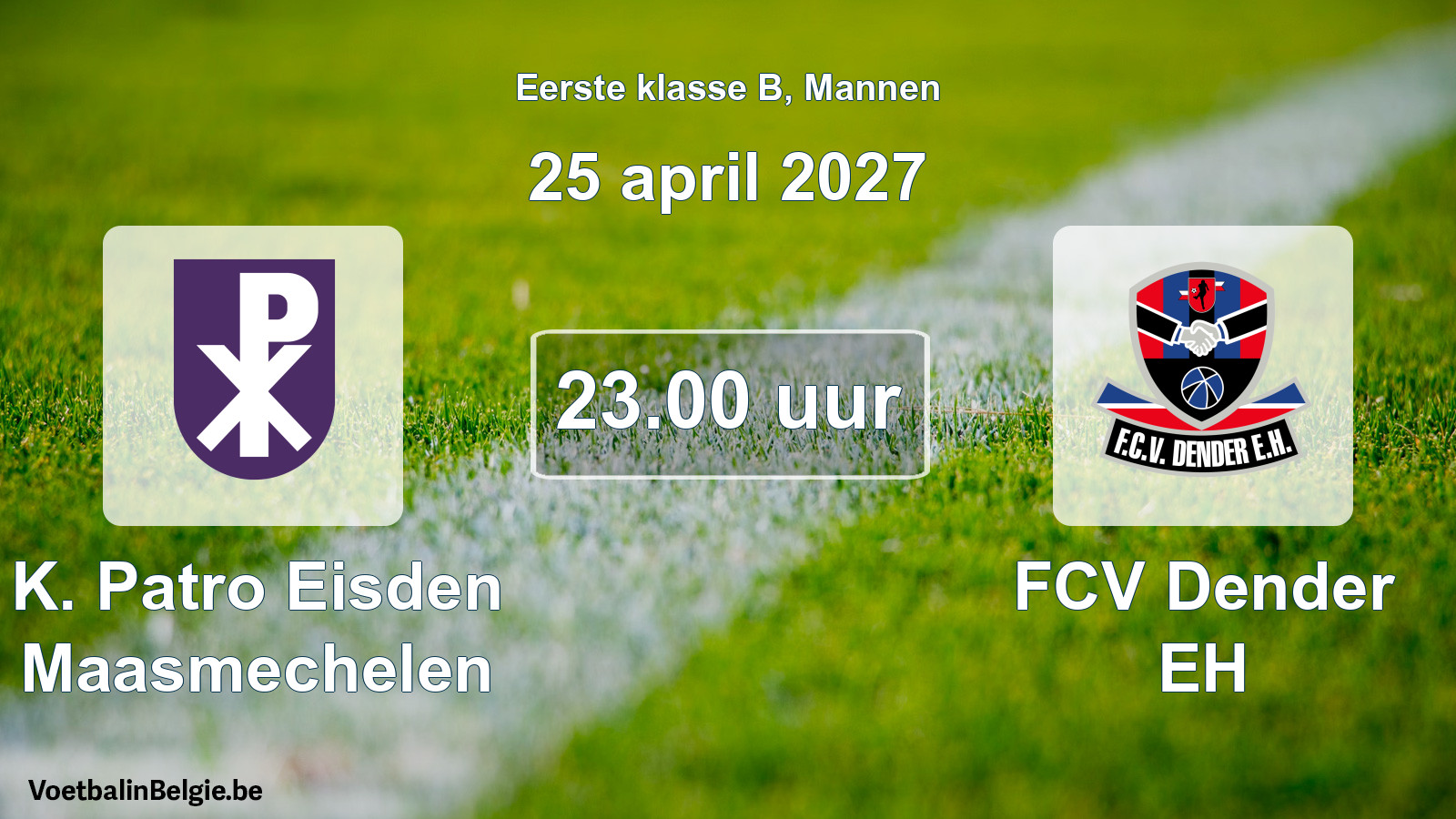 Geplande wedstrijd mannenvoetbal: K. Patro Eisden Maasmechelen - FCV Dender EH (25 april 2027)