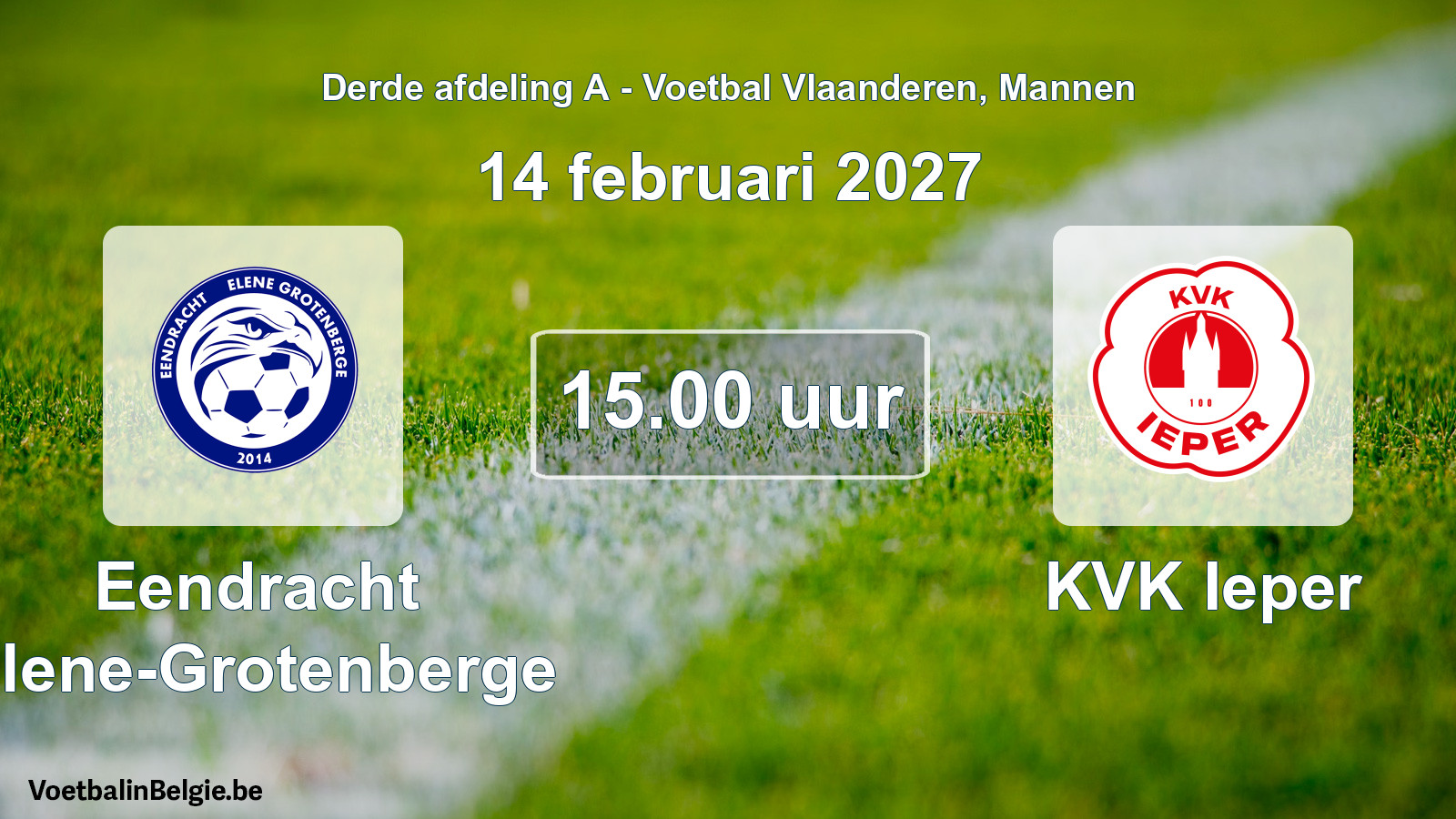 Scheduled match men football: Eendracht Elene-Grotenberge - KVK Ieper (14 February 2027)