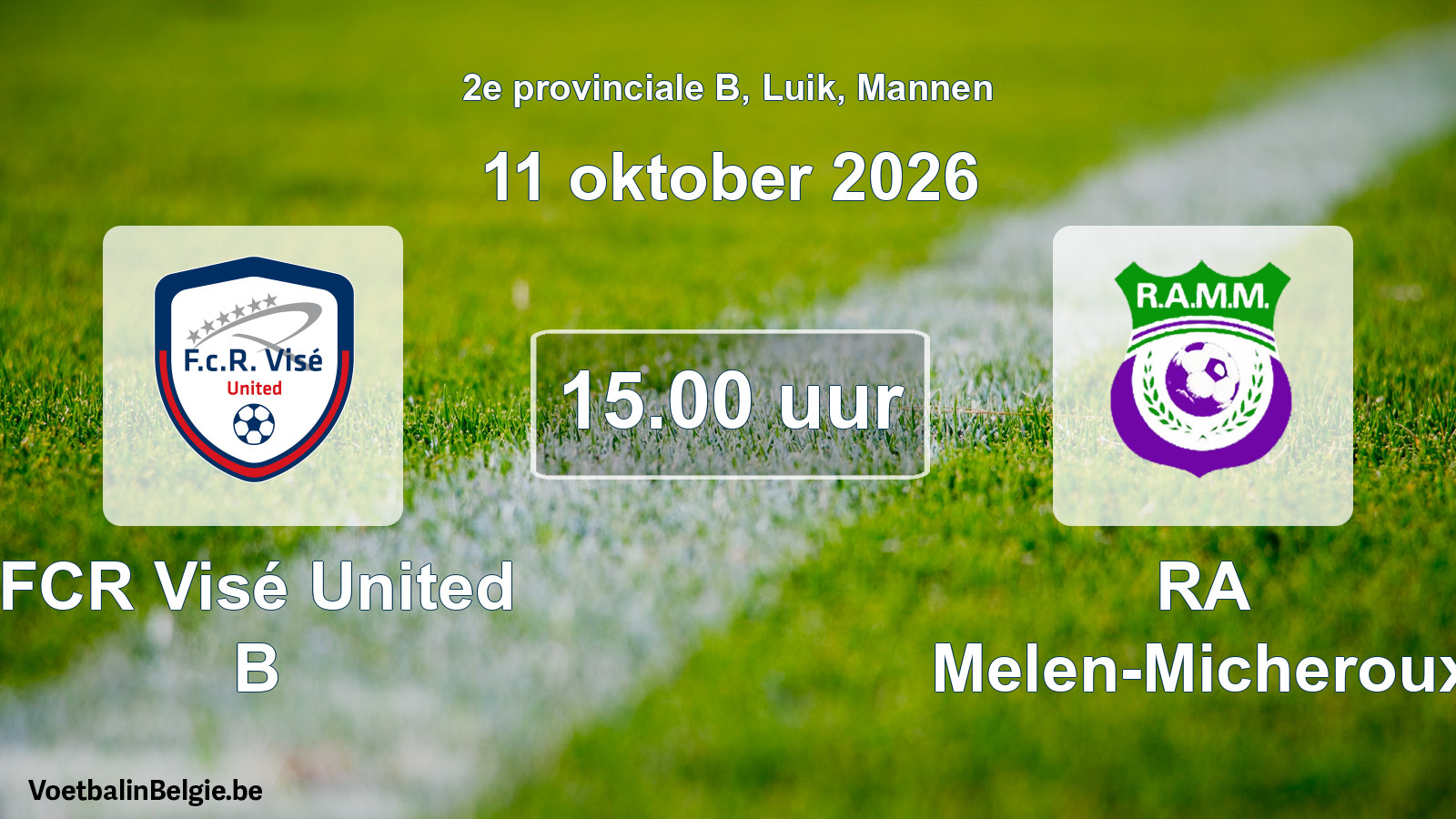 Geplande wedstrijd mannenvoetbal: FCR Visé United B - RA Melen-Micheroux (11 oktober 2026)