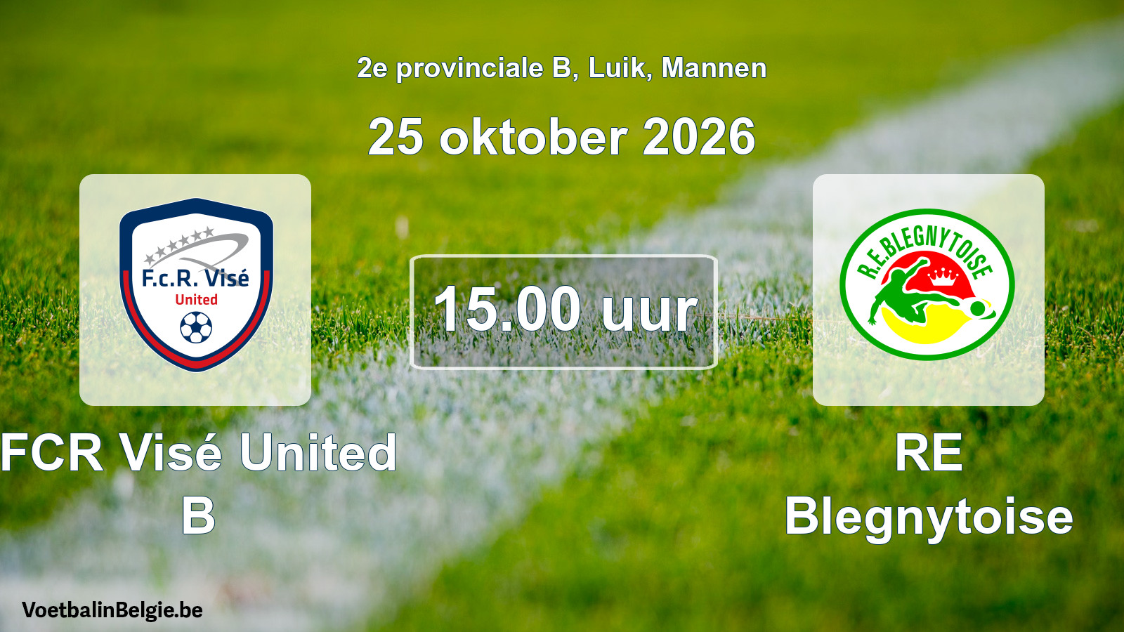Geplande wedstrijd mannenvoetbal: FCR Visé United B - RE Blegnytoise (25 oktober 2026)