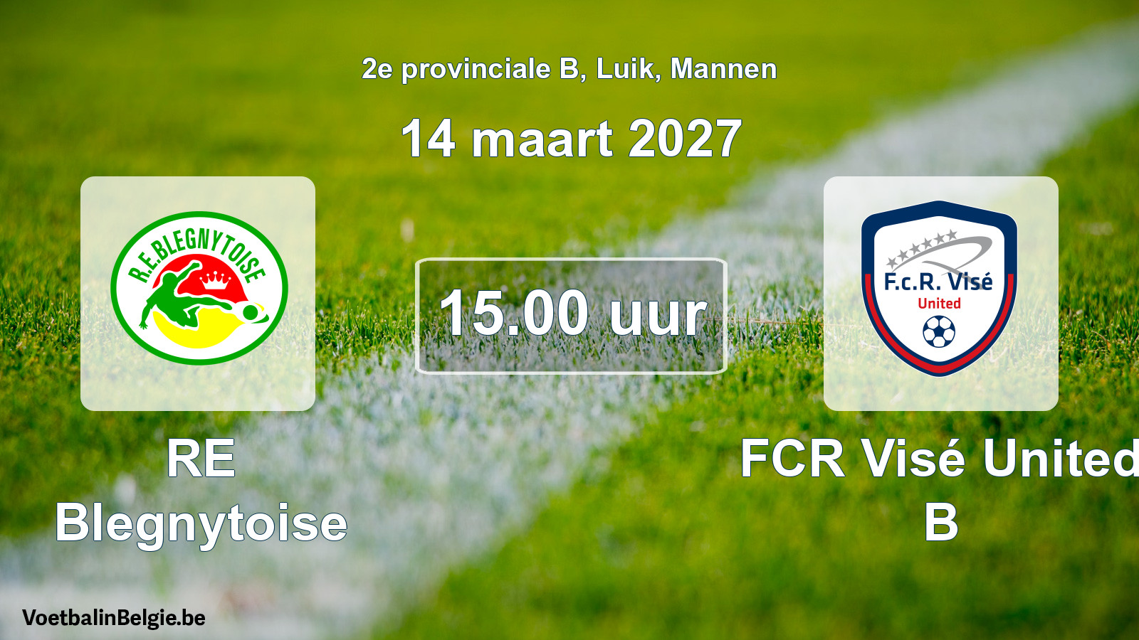 Geplande wedstrijd mannenvoetbal: RE Blegnytoise - FCR Visé United B (14 maart 2027)