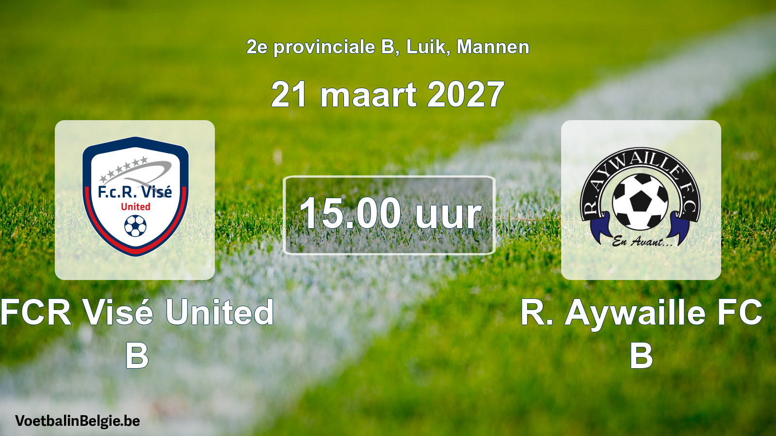 Geplande wedstrijd mannenvoetbal: FCR Visé United B - R. Aywaille FC B (21 maart 2027)