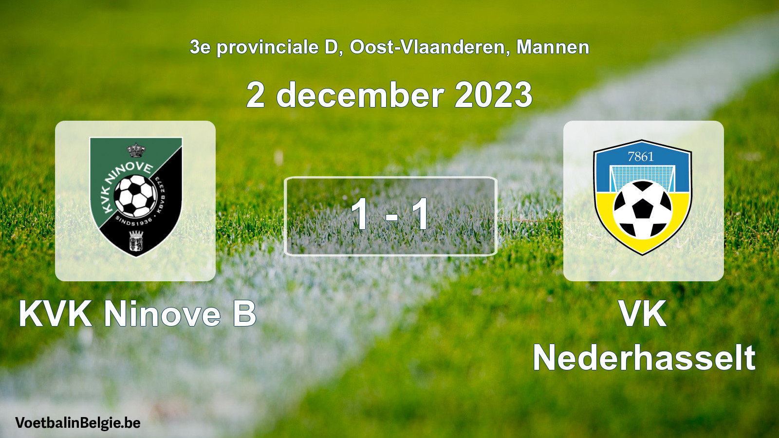 Played match men football: KVK Ninove B - VK Nederhasselt 1 - 1 (2 December 2023)