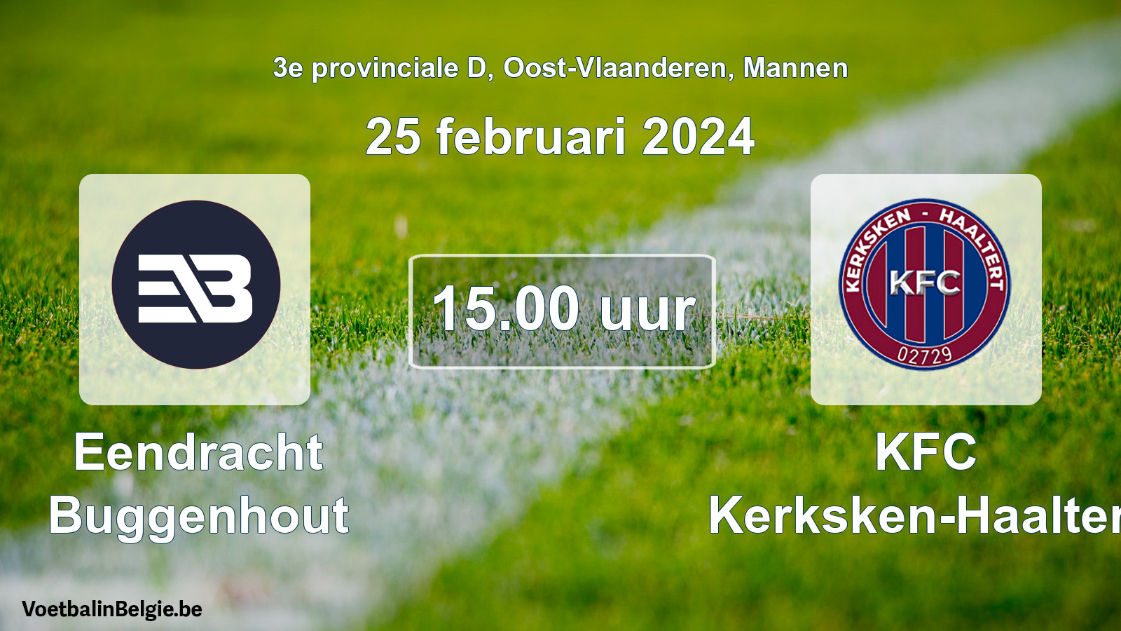Match prévu football hommes: Eendracht Buggenhout - KFC Kerksken-Haaltert (25 février 2024)