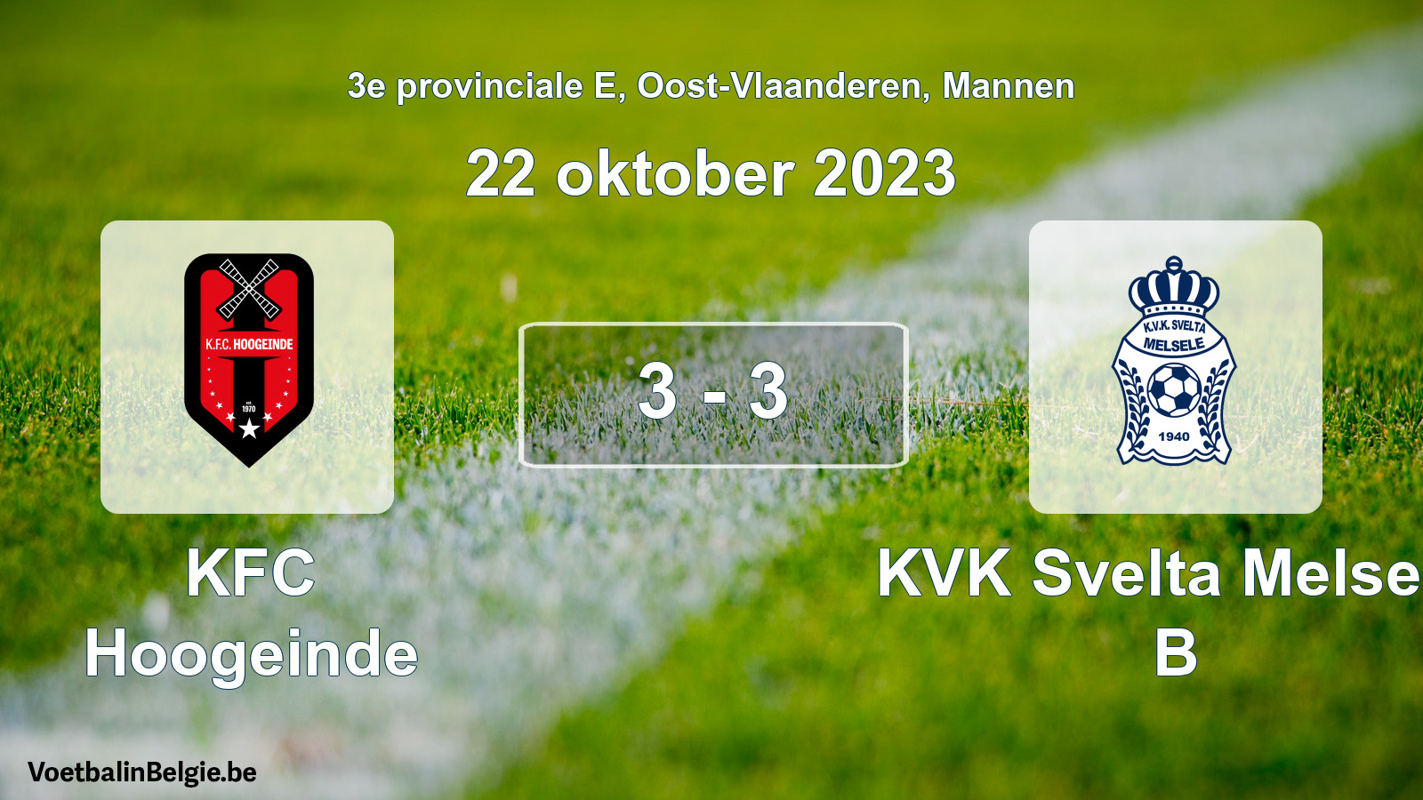 Gespeelde wedstrijd mannenvoetbal: KFC Hoogeinde - KVK Svelta Melsele B 3 - 3 (22 oktober 2023)