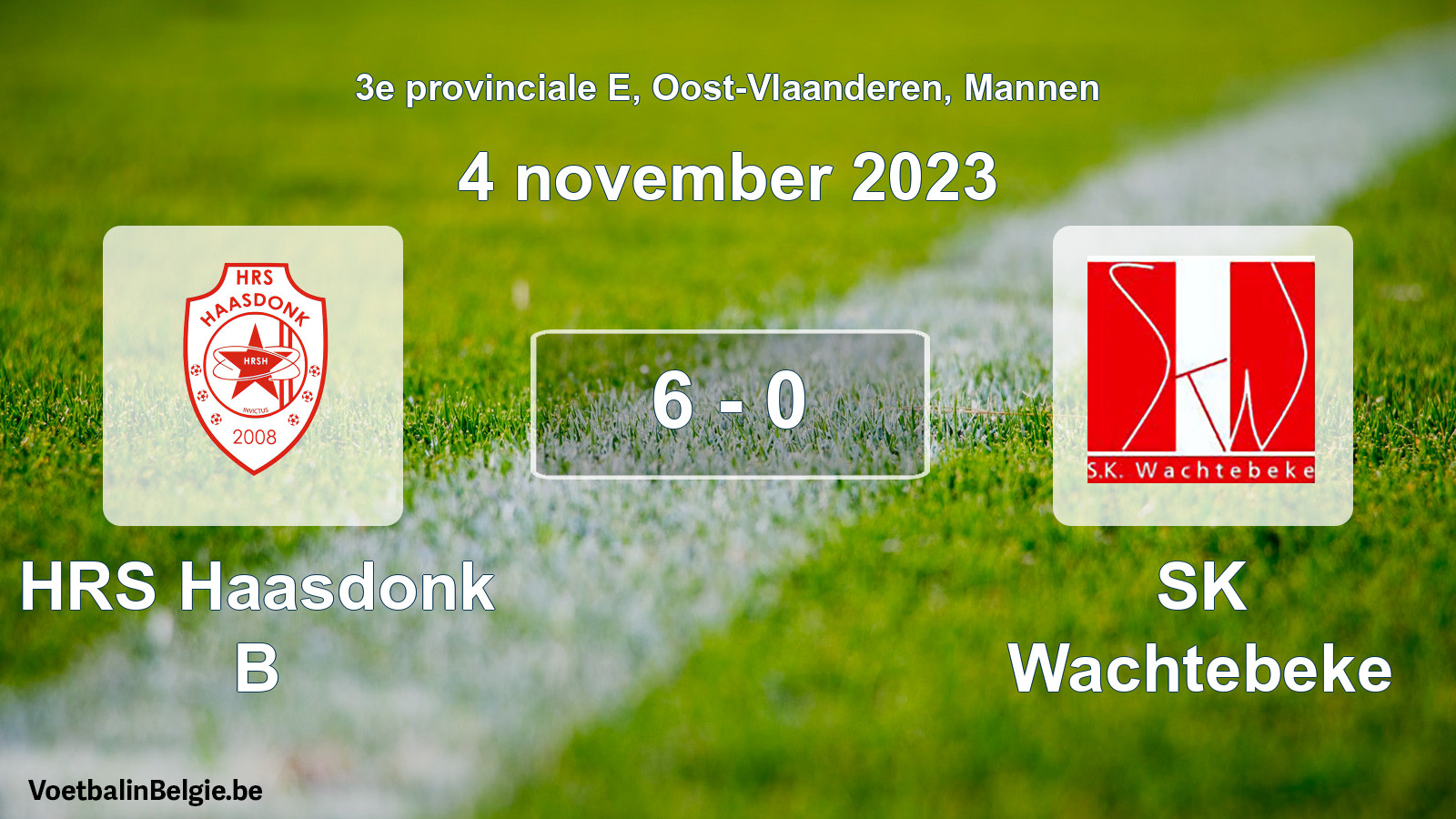 Gespeelde wedstrijd mannenvoetbal: HRS Haasdonk B - SK Wachtebeke 6 - 0 (4 november 2023)
