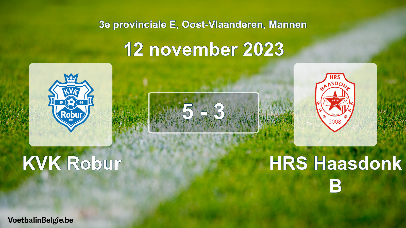 Gespeelde wedstrijd mannenvoetbal: KVK Robur - HRS Haasdonk B 5 - 3 (12 november 2023)