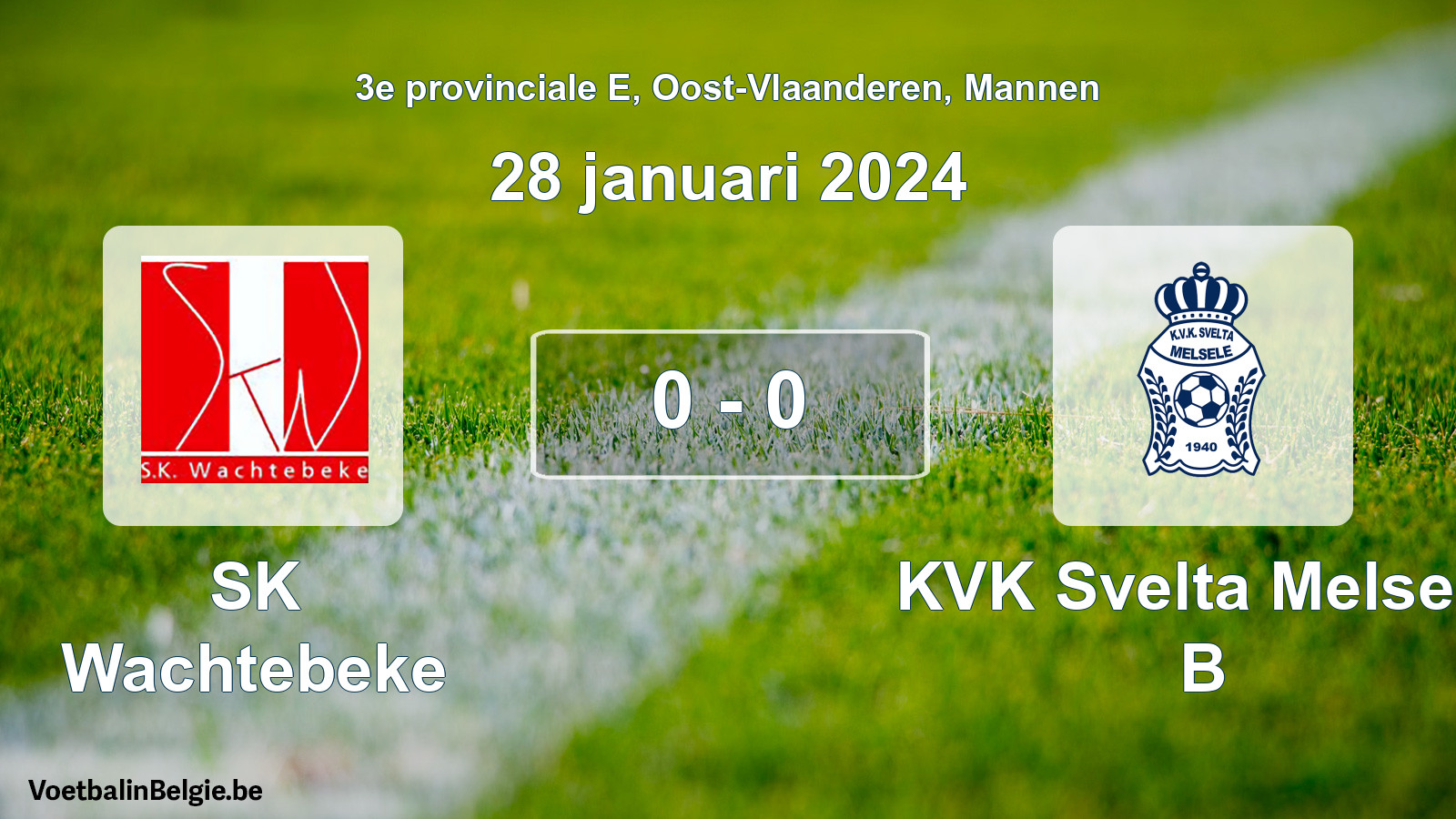 Gespeelde wedstrijd mannenvoetbal: SK Wachtebeke - KVK Svelta Melsele B 0 - 0 (28 januari 2024)