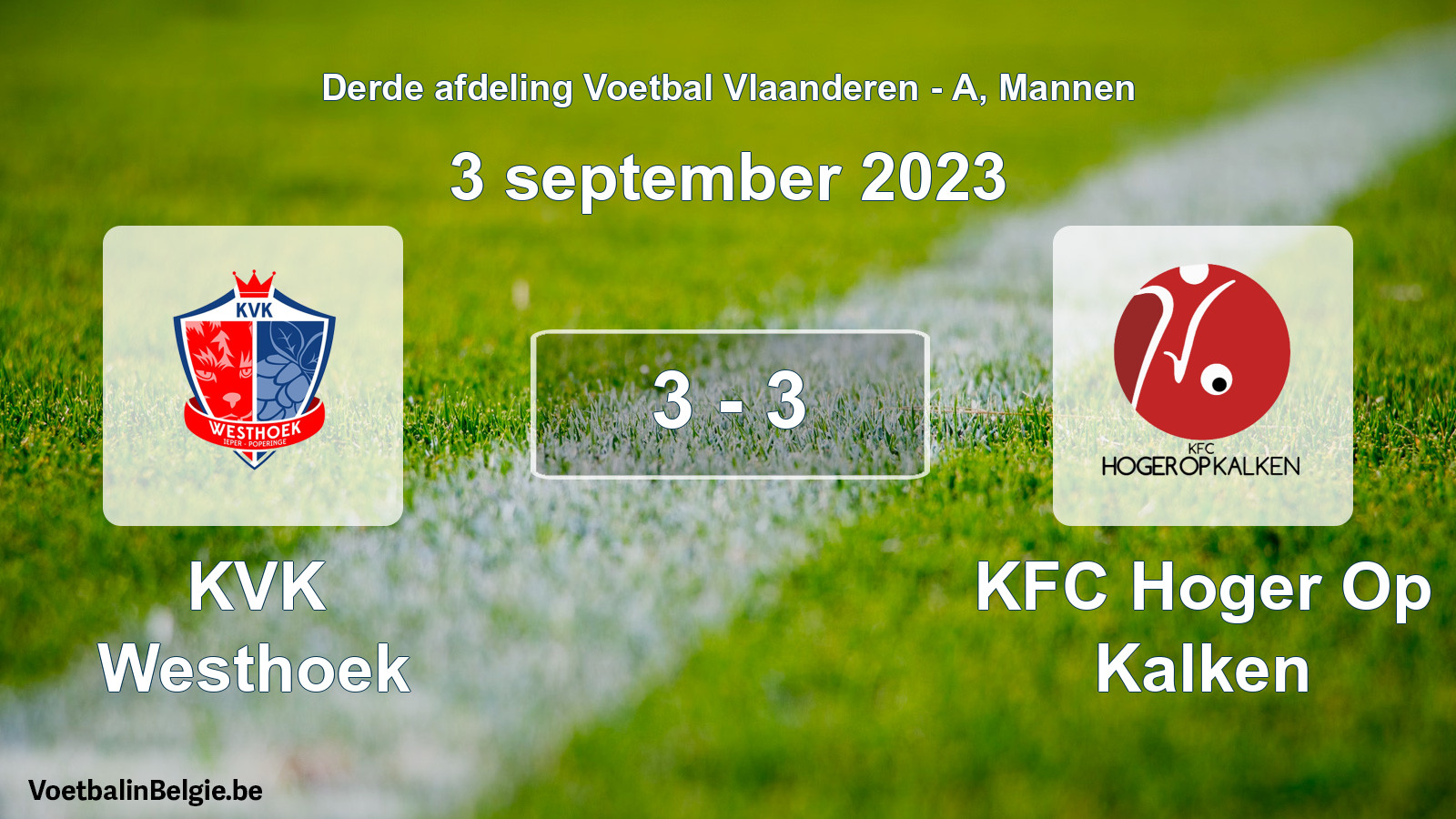 Gespeelde wedstrijd mannenvoetbal: KVK Westhoek - KFC Hoger Op Kalken 3 - 3 (3 september 2023)