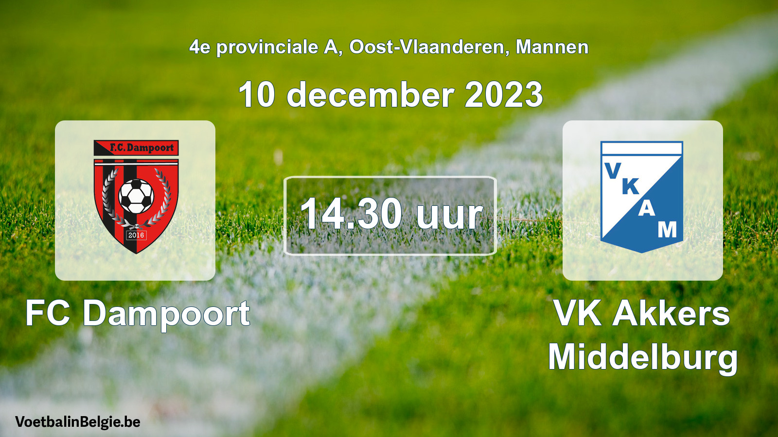 Match prévu football hommes: FC Dampoort - VK Akkers Middelburg (10 décembre 2023)