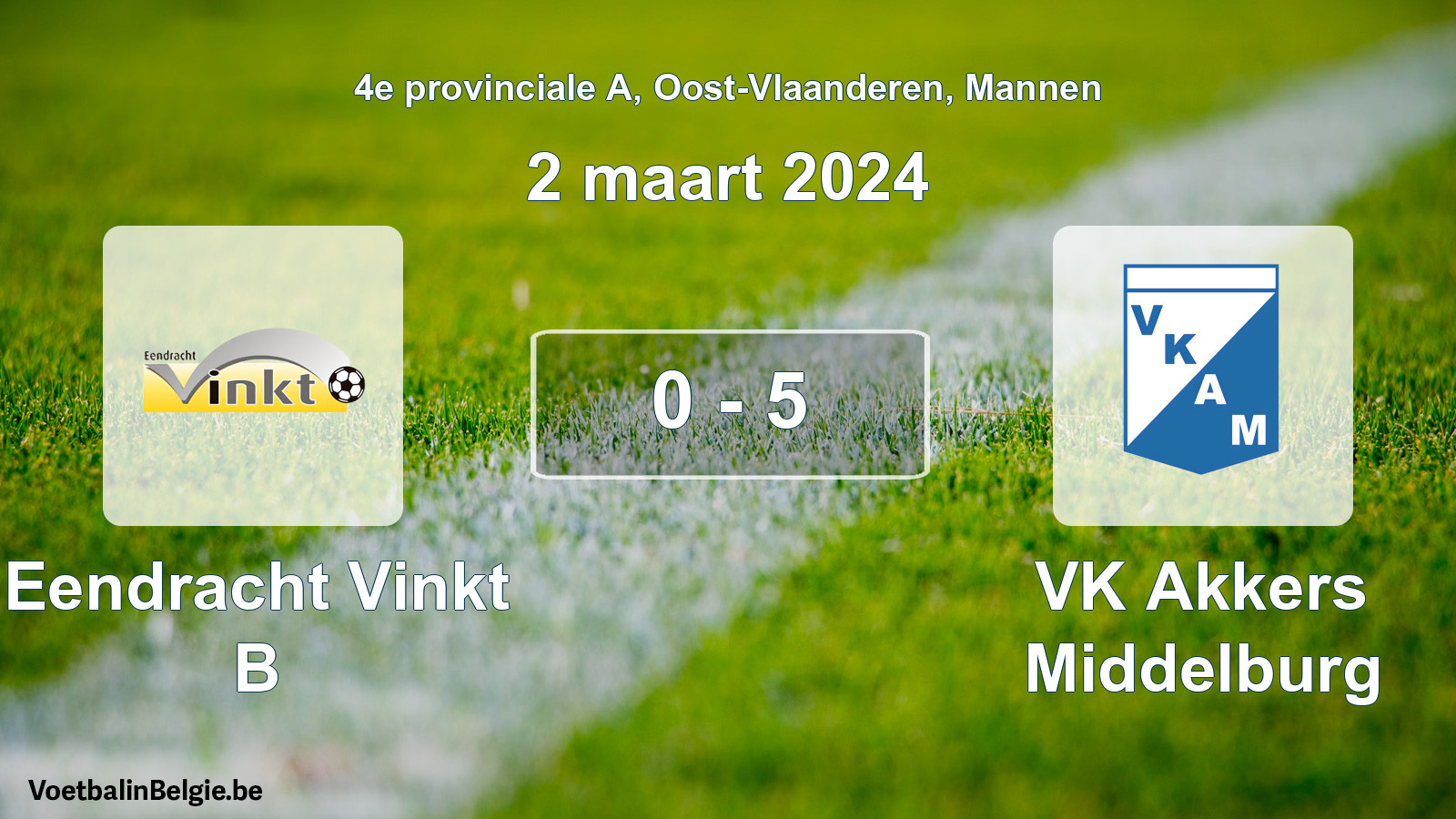 Gespeelde wedstrijd mannenvoetbal: Eendracht Vinkt B - VK Akkers Middelburg 0 - 5 (2 maart 2024)
