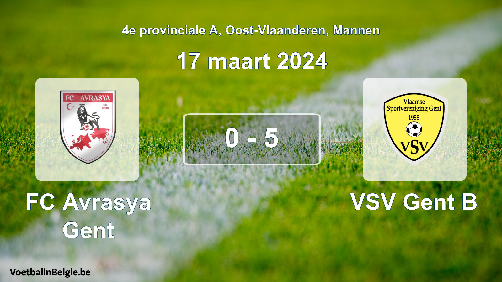 Played match men football: FC Avrasya Gent - VSV Gent B 0 - 5 (17 March 2024)