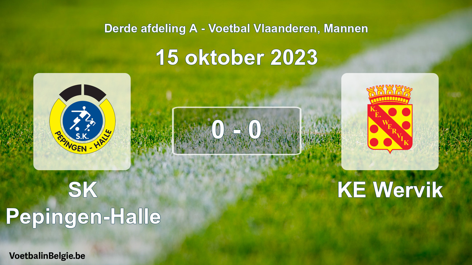 Played match men football: SK Pepingen-Halle - KE Wervik 0 - 0 (15 October 2023)