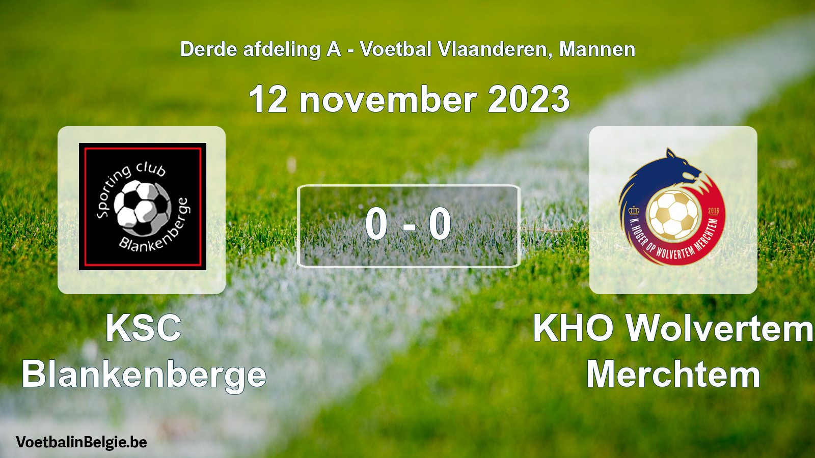Played match men football: KSC Blankenberge - KHO Wolvertem Merchtem 0 - 0 (12 November 2023)
